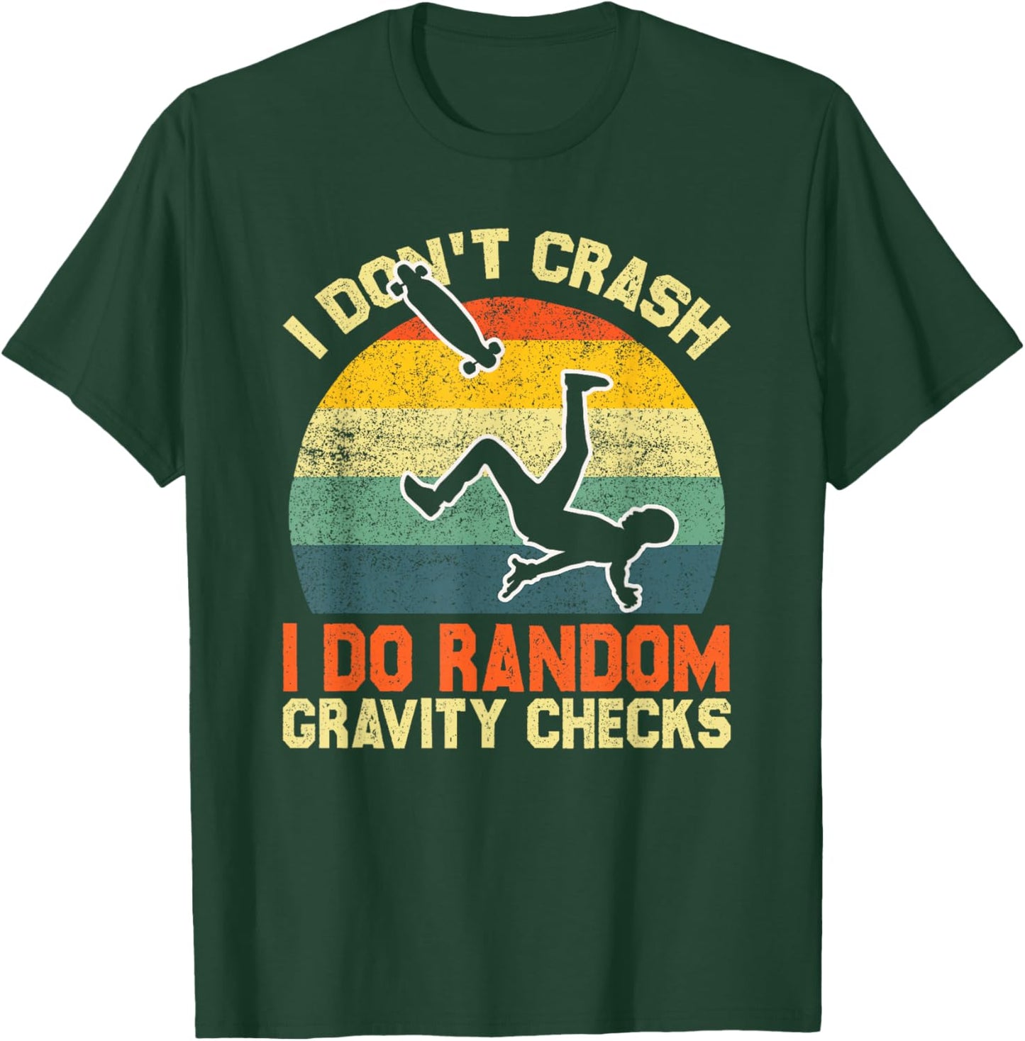 Vintage I Don’t Crash I Do Random Gravity Checks Skaters T-Shirt - T-Shirt | Forest