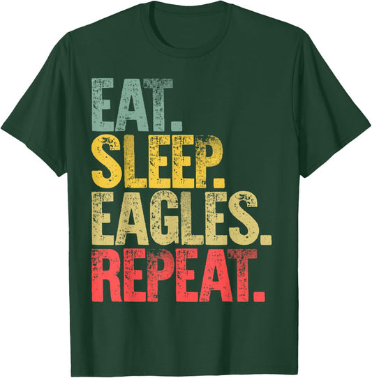Eat Sleep Repeat Shirt Eat Sleep Eagles Repeat Funny Gift T-Shirt - T-Shirt | Forest