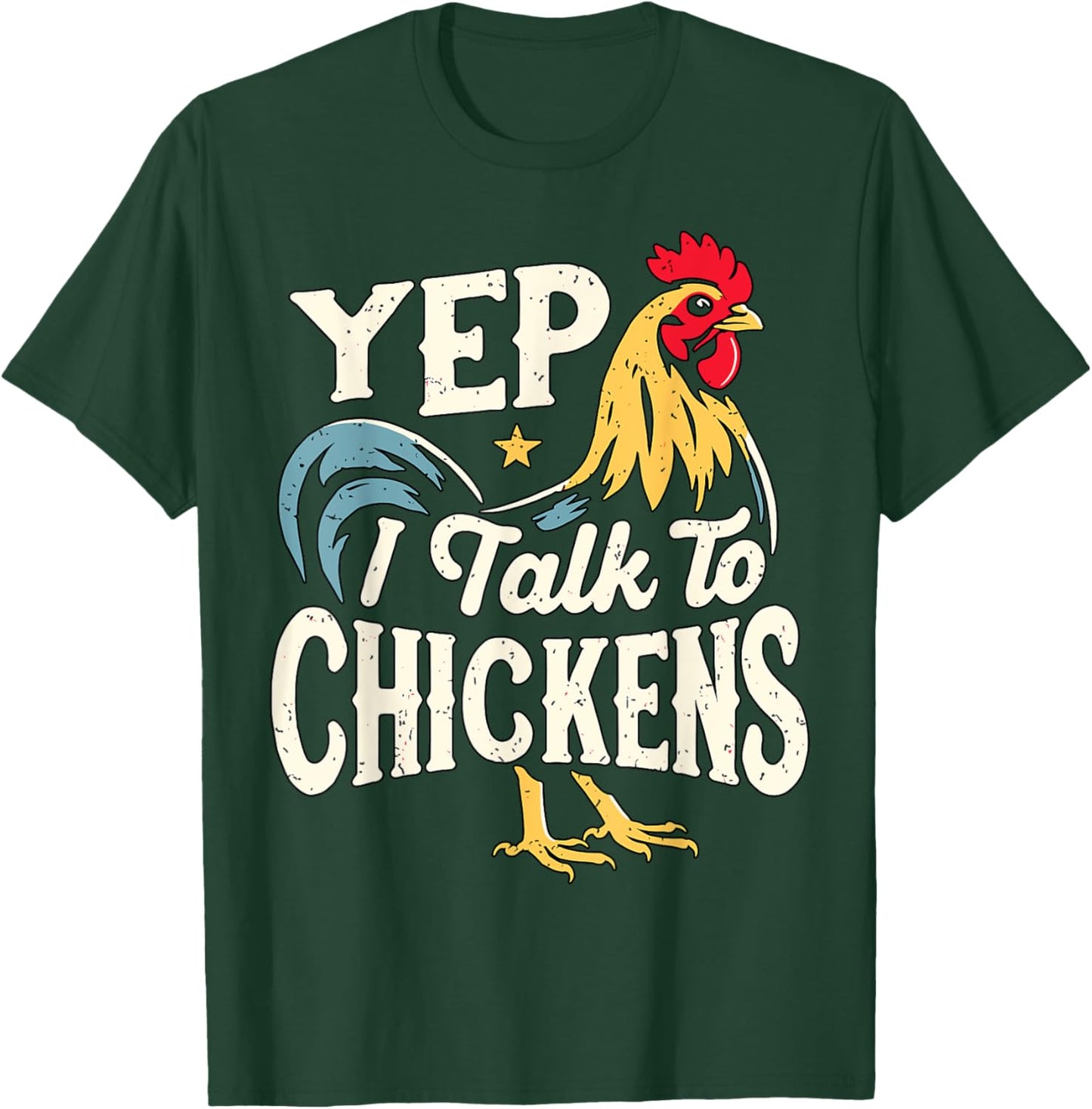 Yep I talk to Chickens Farmer T-Shirt - T-Shirt | Forest