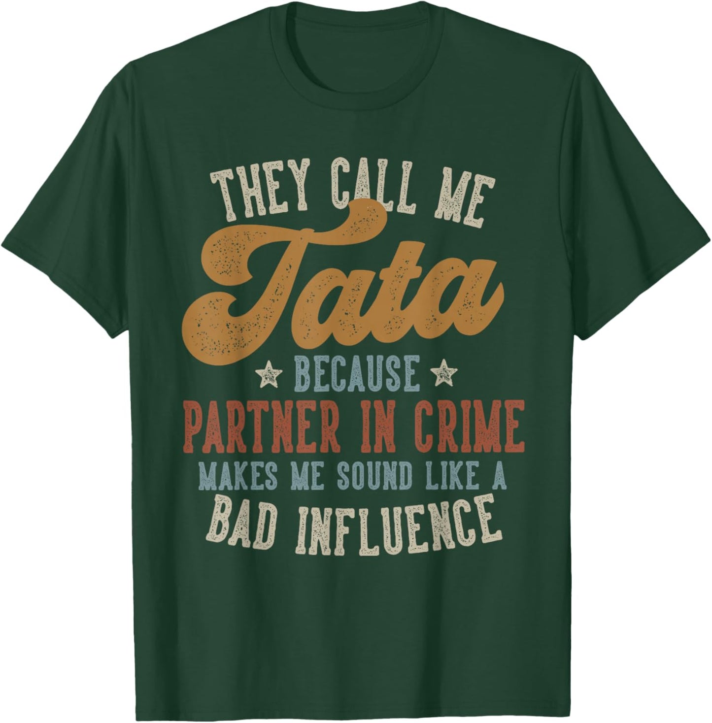They Call Me Tata Funny Father's Day Tata T-Shirt - T-Shirt | Forest