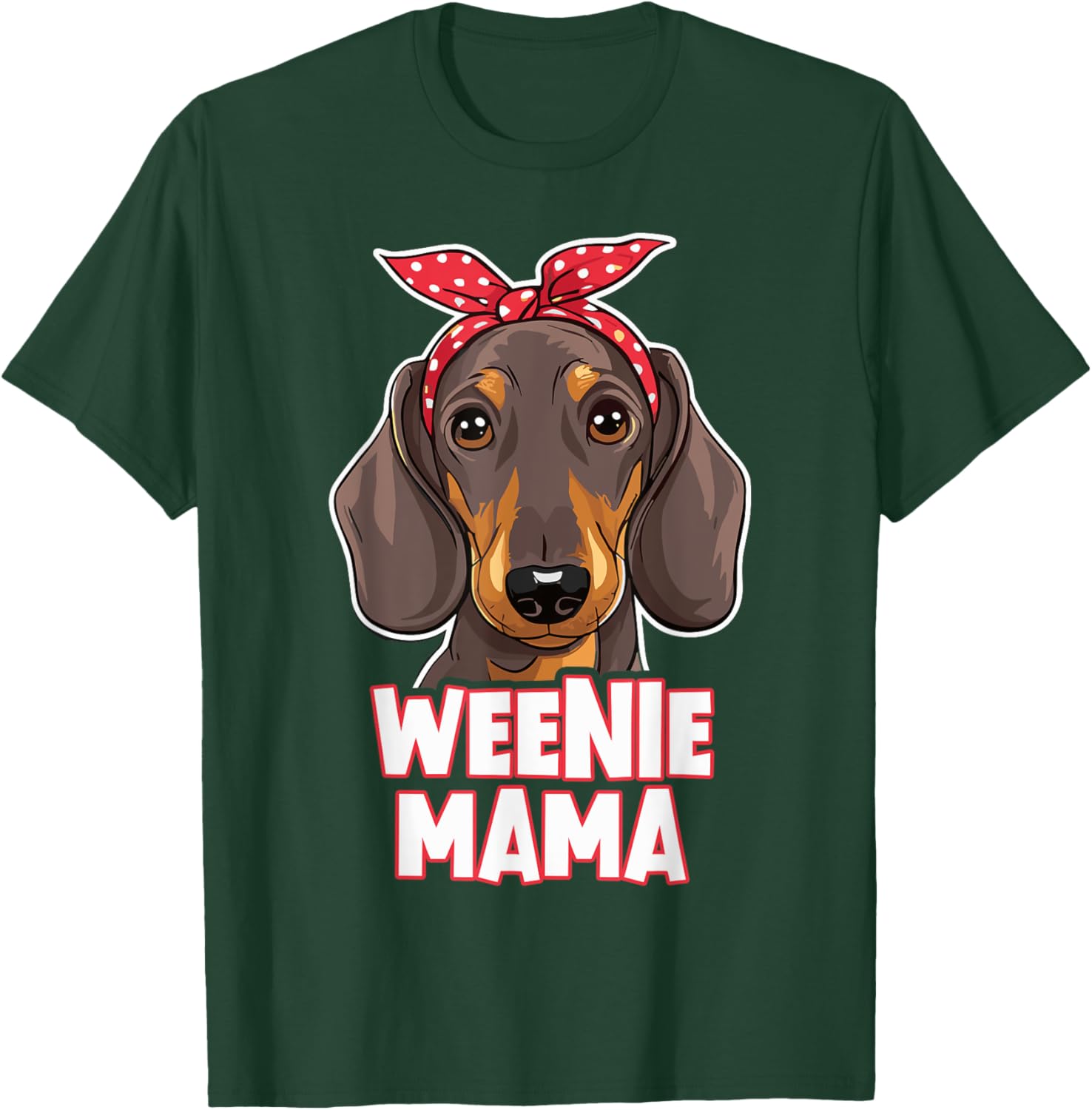 Weenie Mama Funny Dachshund Lover Weiner Dog T-Shirt - T-Shirt | Forest
