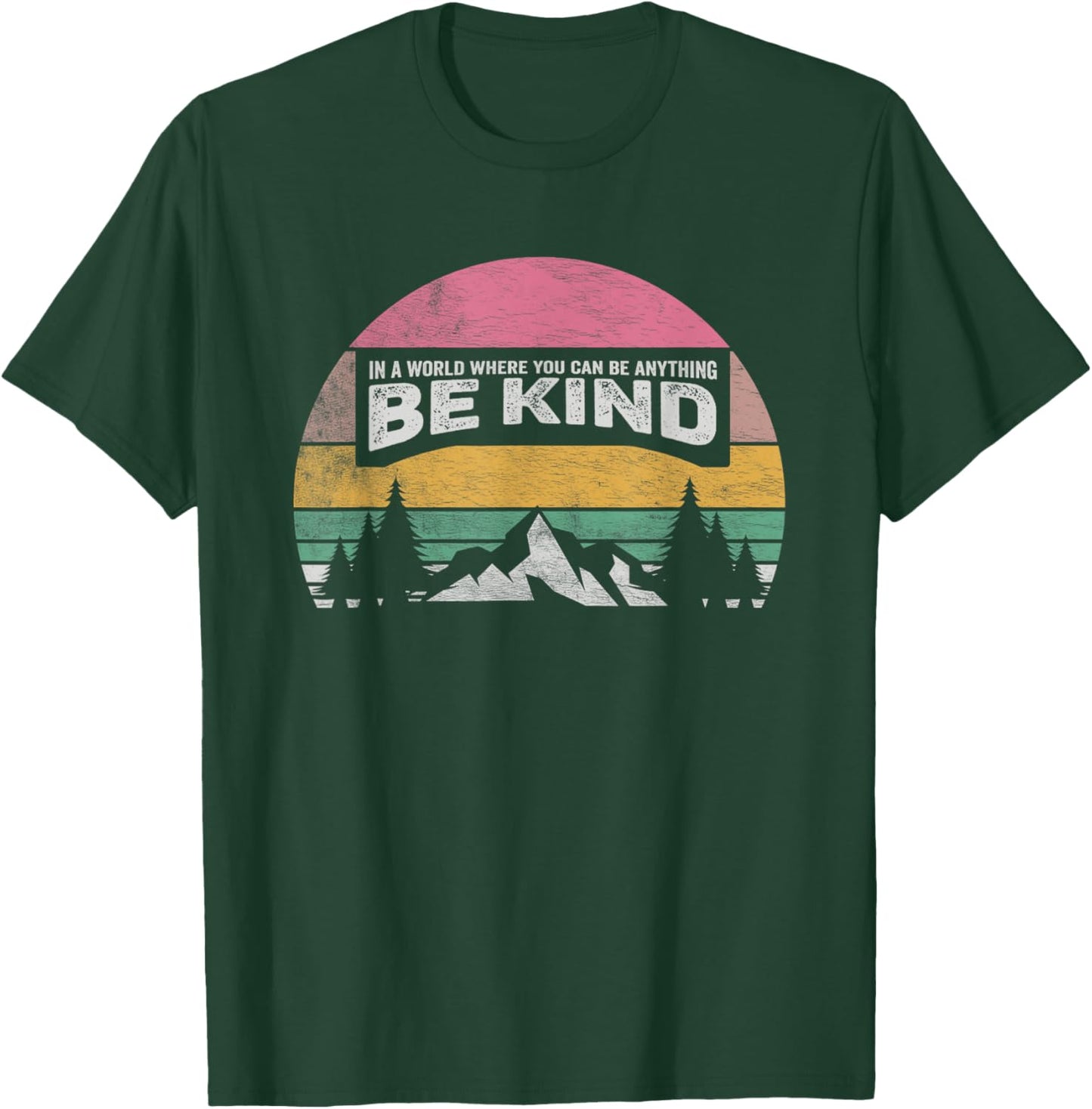 Retro Be Kind In A World Where You Can Be Anything Kindness T-Shirt - T-Shirt | Forest