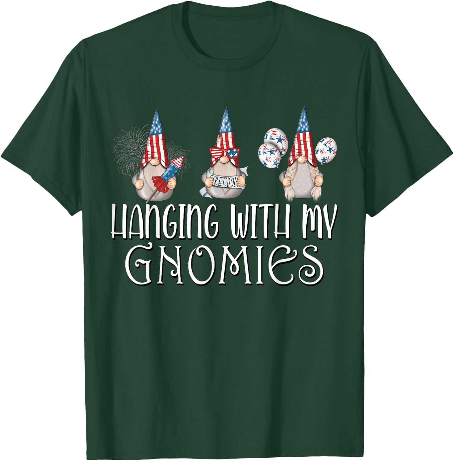 Hanging with my Gnomies 4th of July Patriotic Garden Gnomes T-Shirt - T-Shirt | Forest