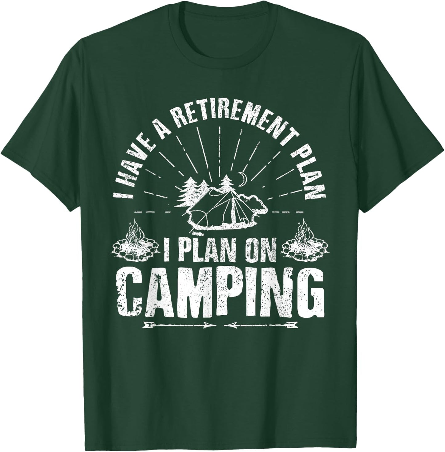 Camping Retirement Gift Funny Quote Outdoor Retired Camper T-Shirt - T-Shirt | Forest