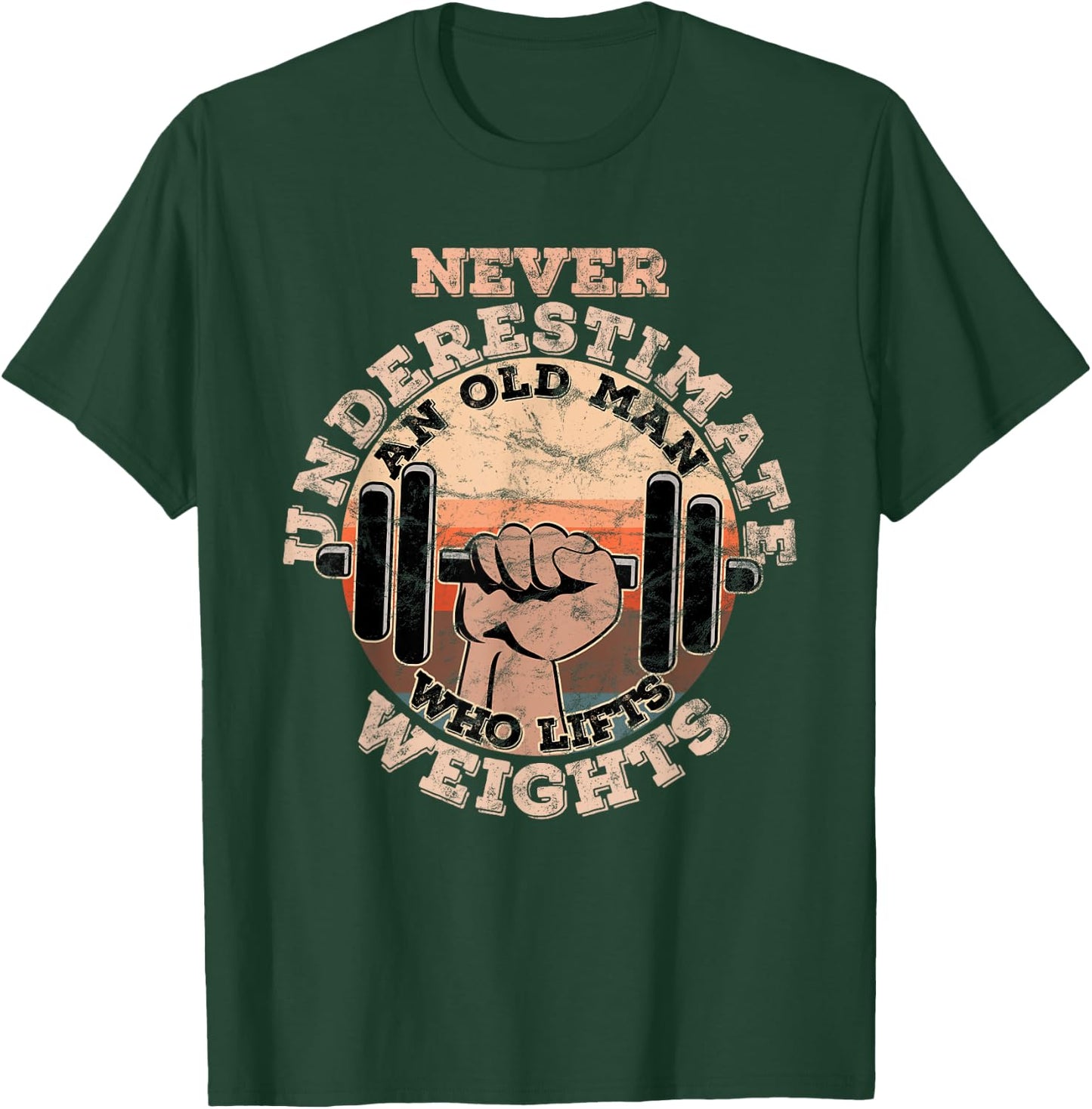 Never underestimate an old man who lifts weights T-Shirt - T-Shirt | Forest
