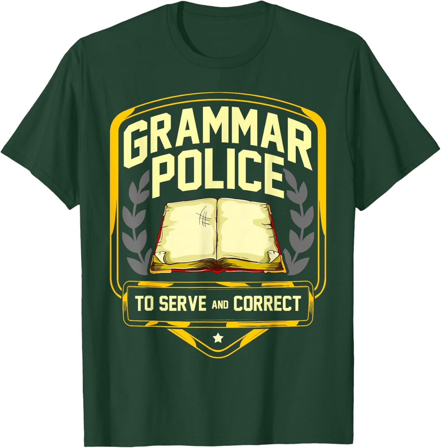 Grammar Police to Serve and Correct Funny English Teacher T-Shirt - T-Shirt | Forest