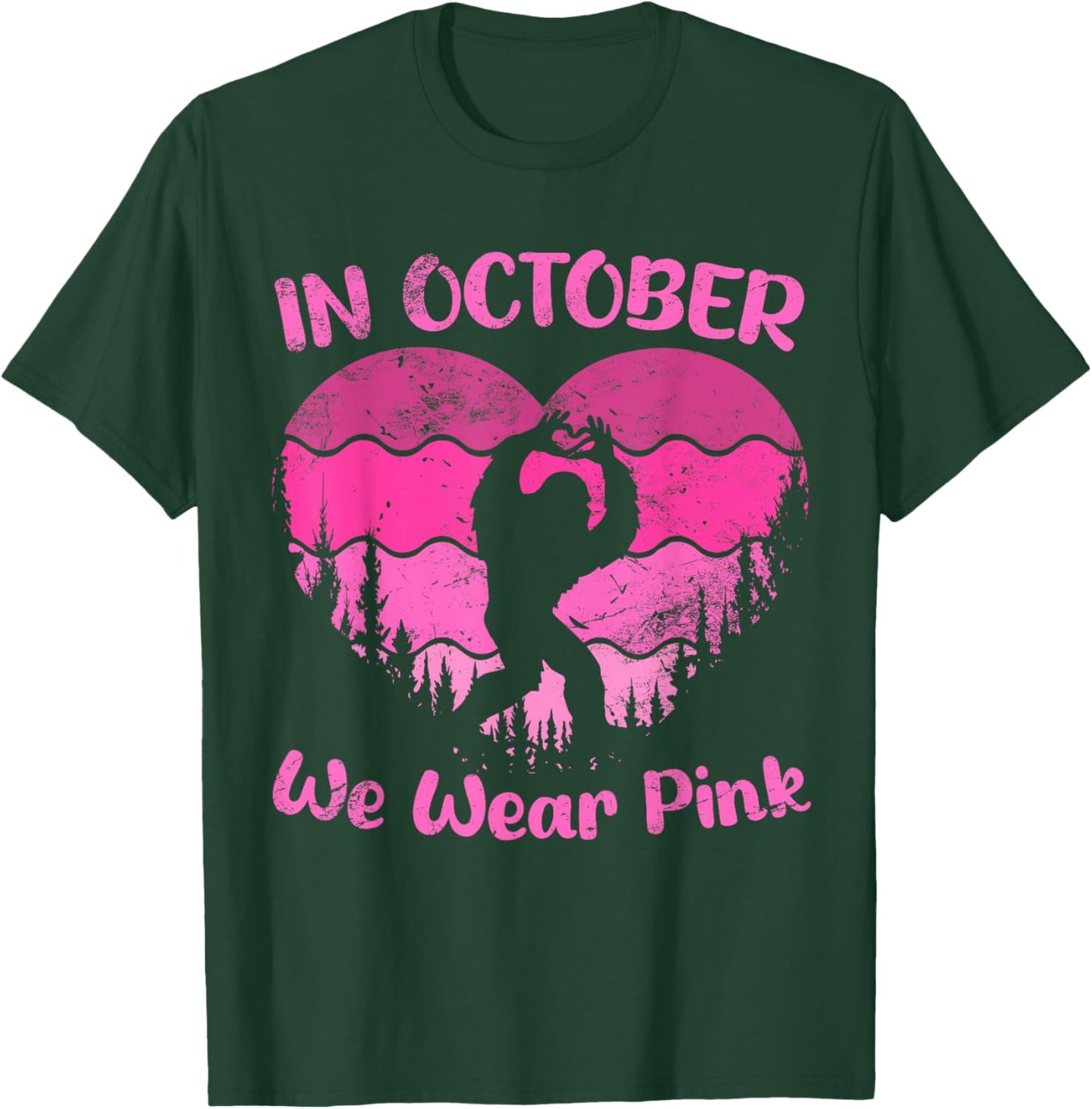 Bigfoot Breast Cancer Sasquatch In October We Wear Pink T-Shirt - T-Shirt | Forest