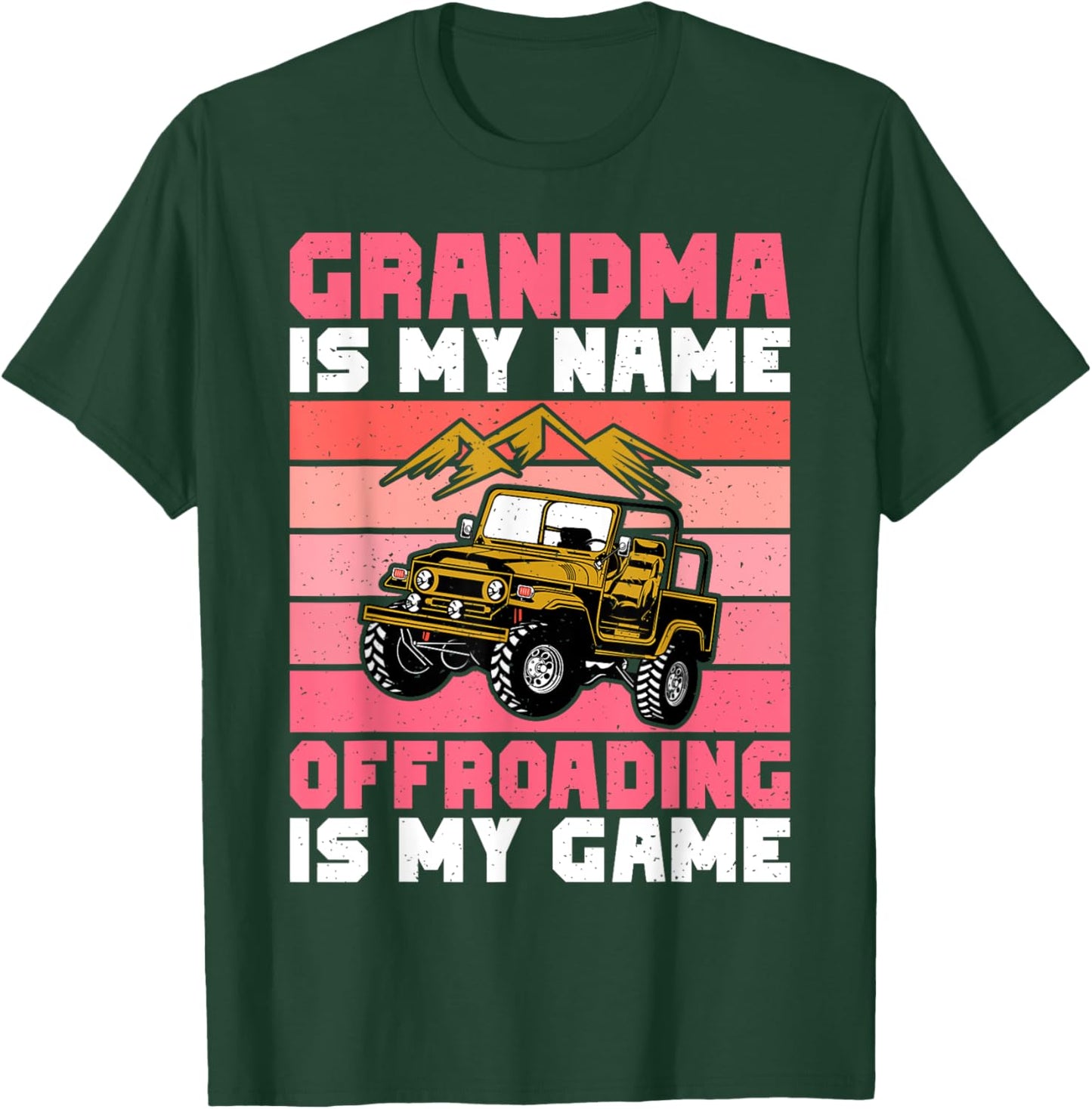Grandma is my Name Offroading is my Game Offroad T-Shirt - T-Shirt | Forest