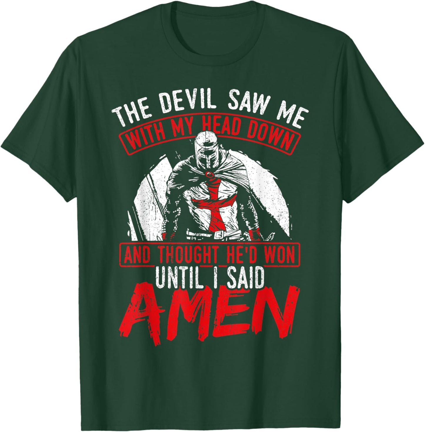 The Devil Saw Me With My Head Down Thought He'D Won T-Shirt - T-Shirt | Forest