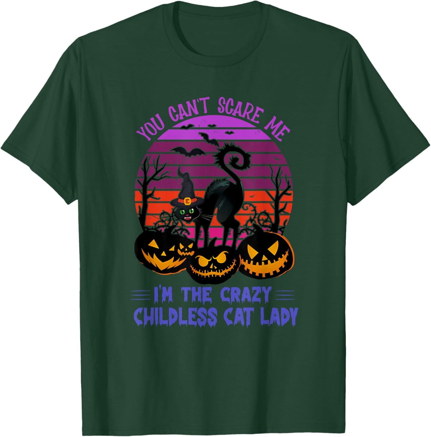 You Can't Scare Me I'm The Crazy Childless Cat Lady Apparel T-Shirt - T-Shirt | Forest