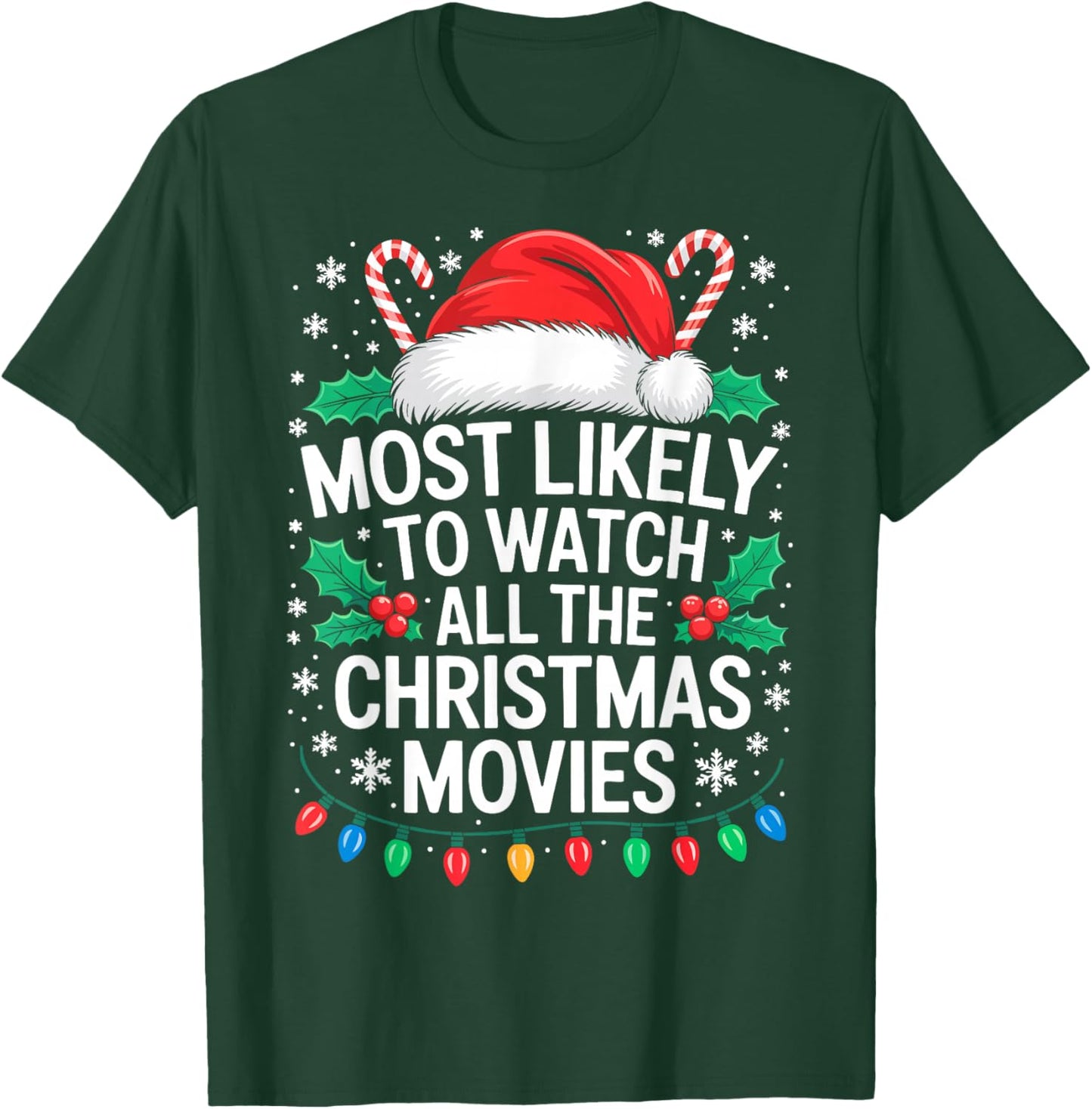 Most Likely to Watch All The Christmas Movies Shirt Family T-Shirt - T-Shirt | Forest