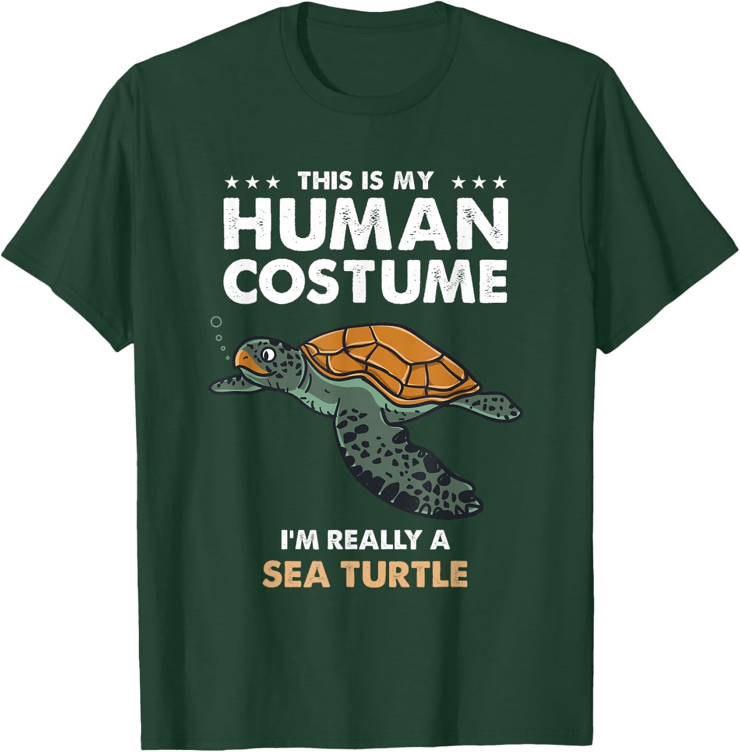 This Is My Human Costume Im Really A Sea Turtle T-Shirt - T-Shirt | Forest