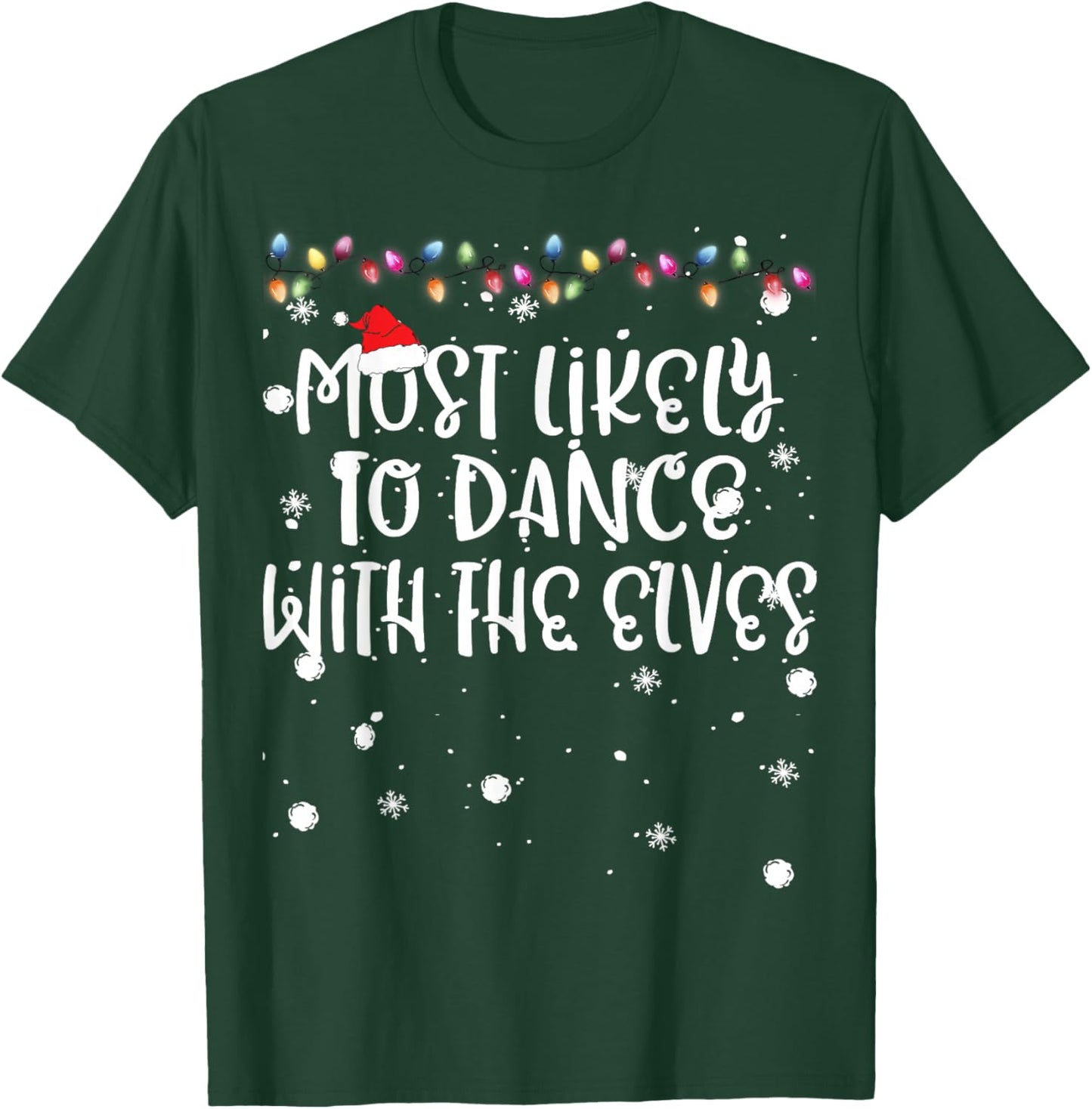 Most Likely To Dance With The Elves Christmas Family Match T-Shirt - T-Shirt | Forest