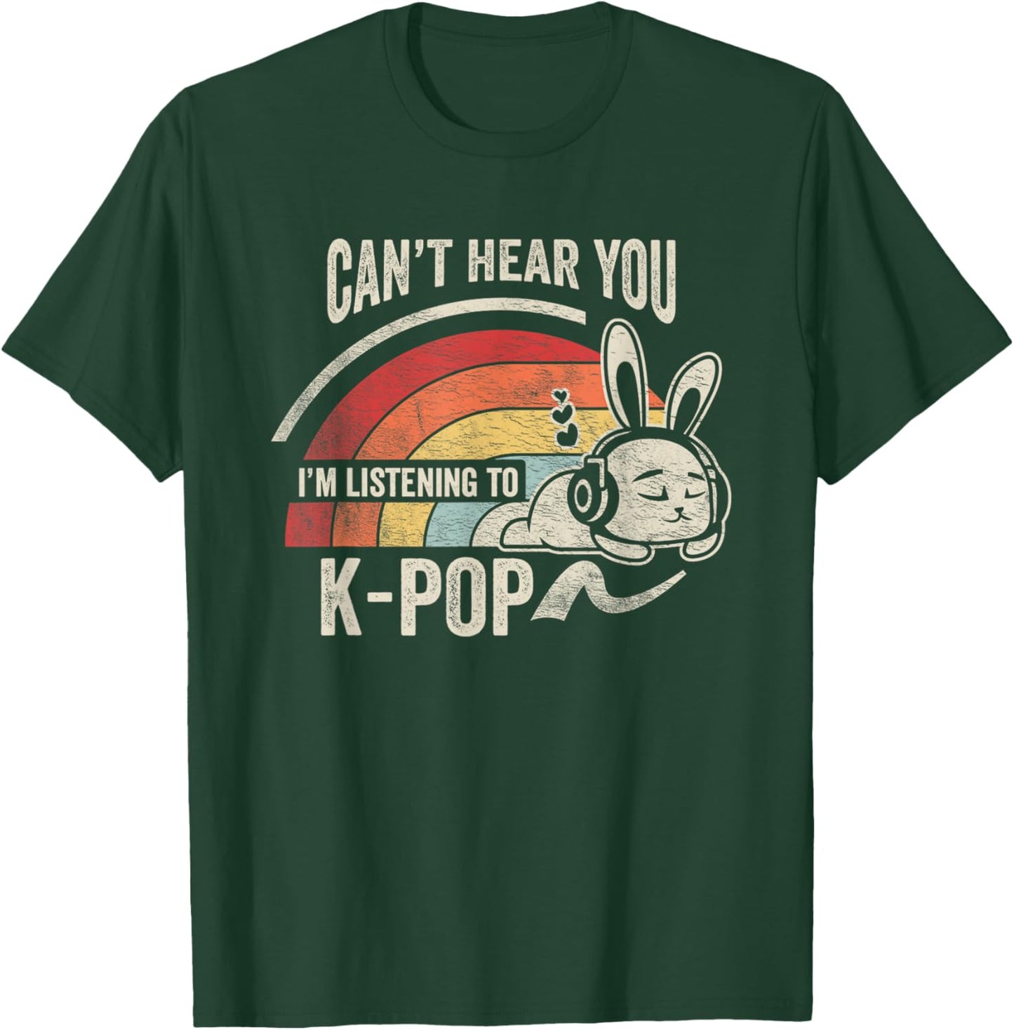 Can't Hear You I'm Listening To K-Pop Bunny T-Shirt - T-Shirt | Forest