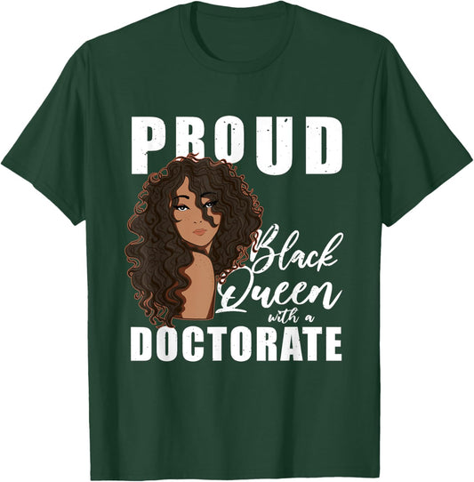 Proud Black Queen With A Doctorate Melanin Woman Doctor T-Shirt - T-Shirt | Forest