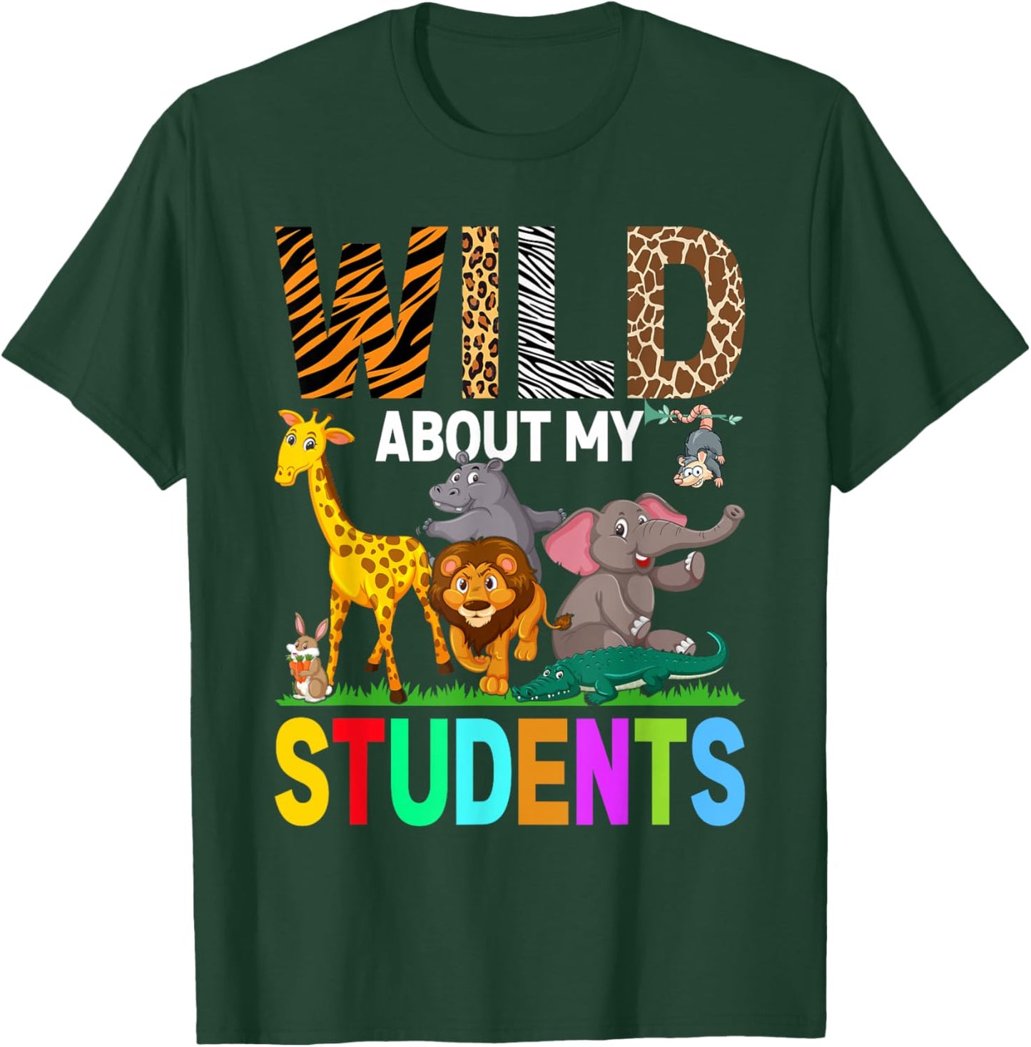 Wild About My Students Animals Teacher T-Shirt - T-Shirt | Forest