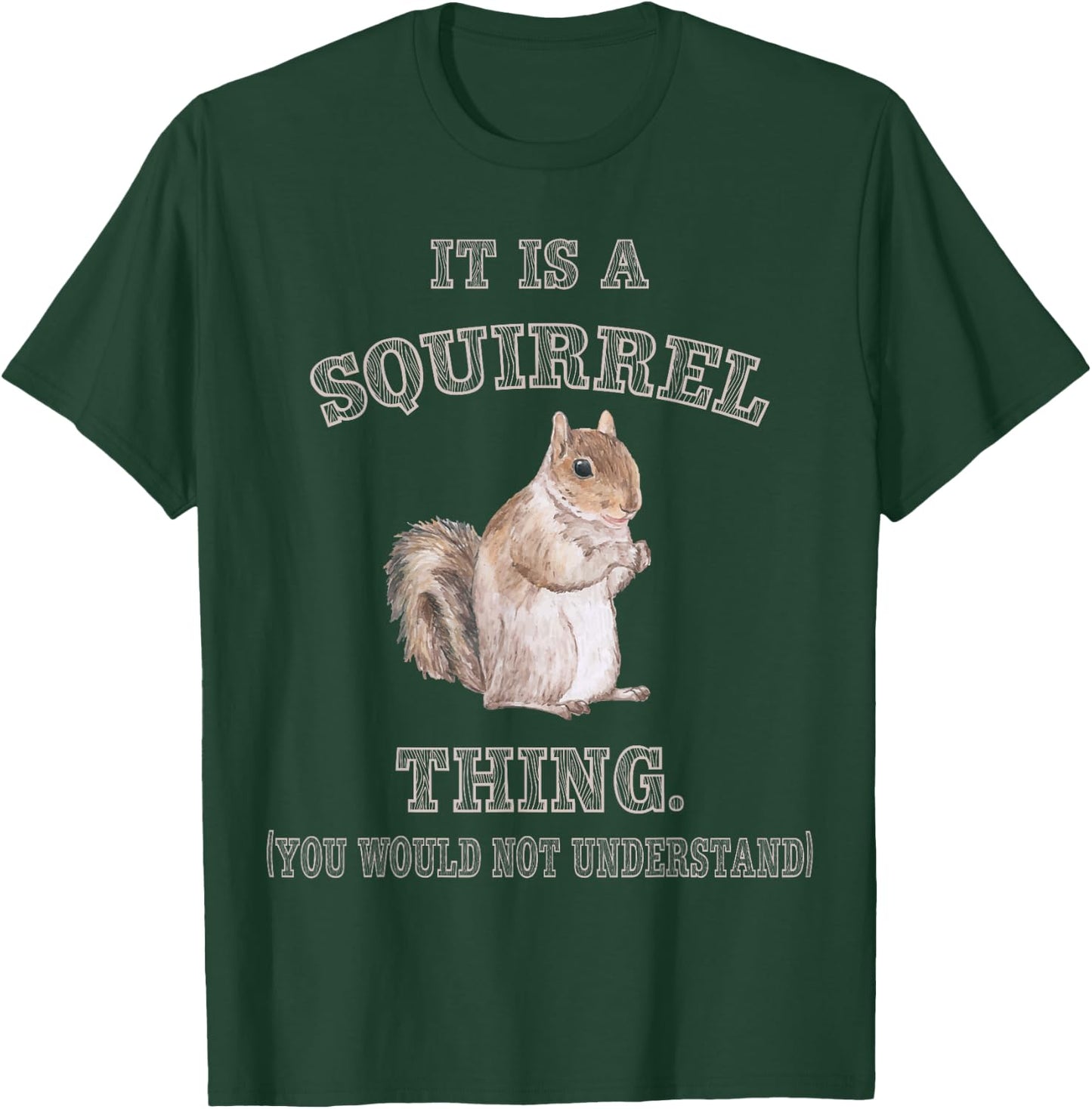 Funny Squirrel Gifts for Rodent Lover It's Squirrel Thing You Wouldn't Understand -Adults Kids Black Small Modern Short Sleeve Cotton Polyester T-Shirt - T-Shirt | Forest