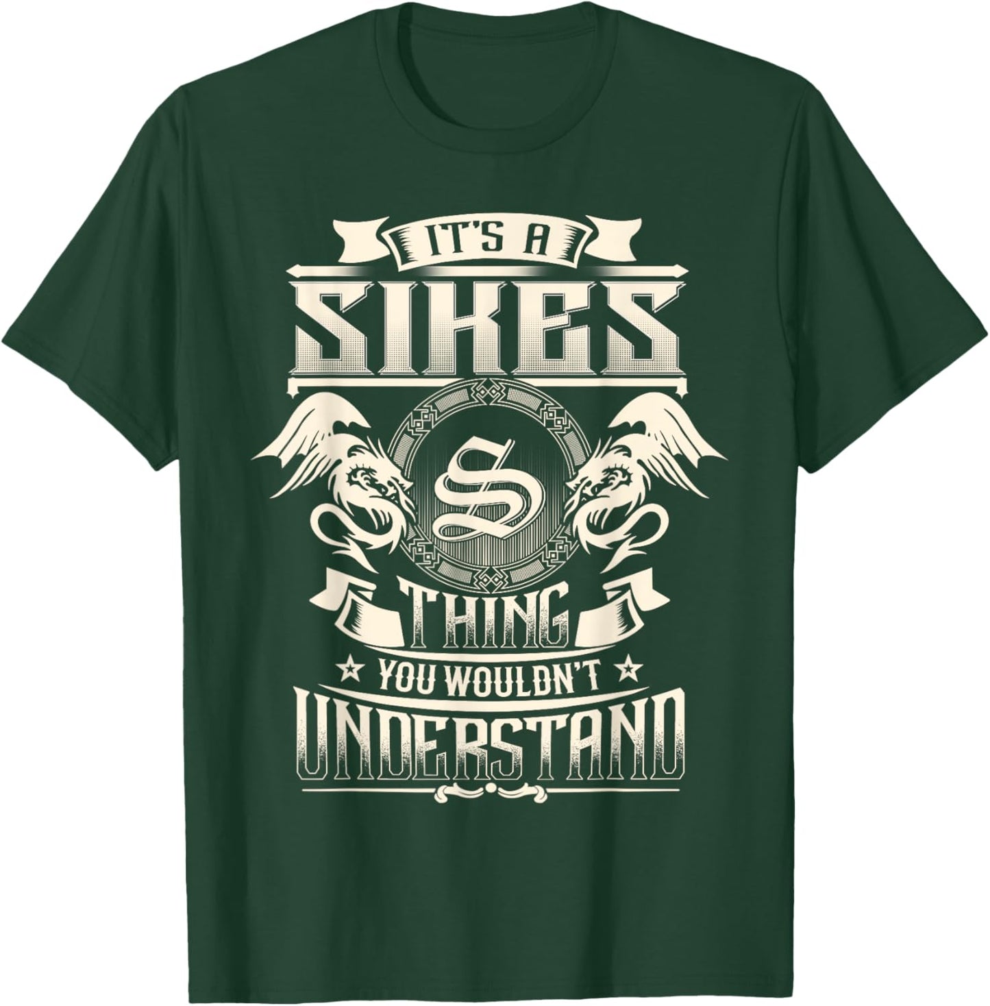 It's A SIKES Thing You Wouldn't Understand Family Name T-Shirt - T-Shirt | Forest