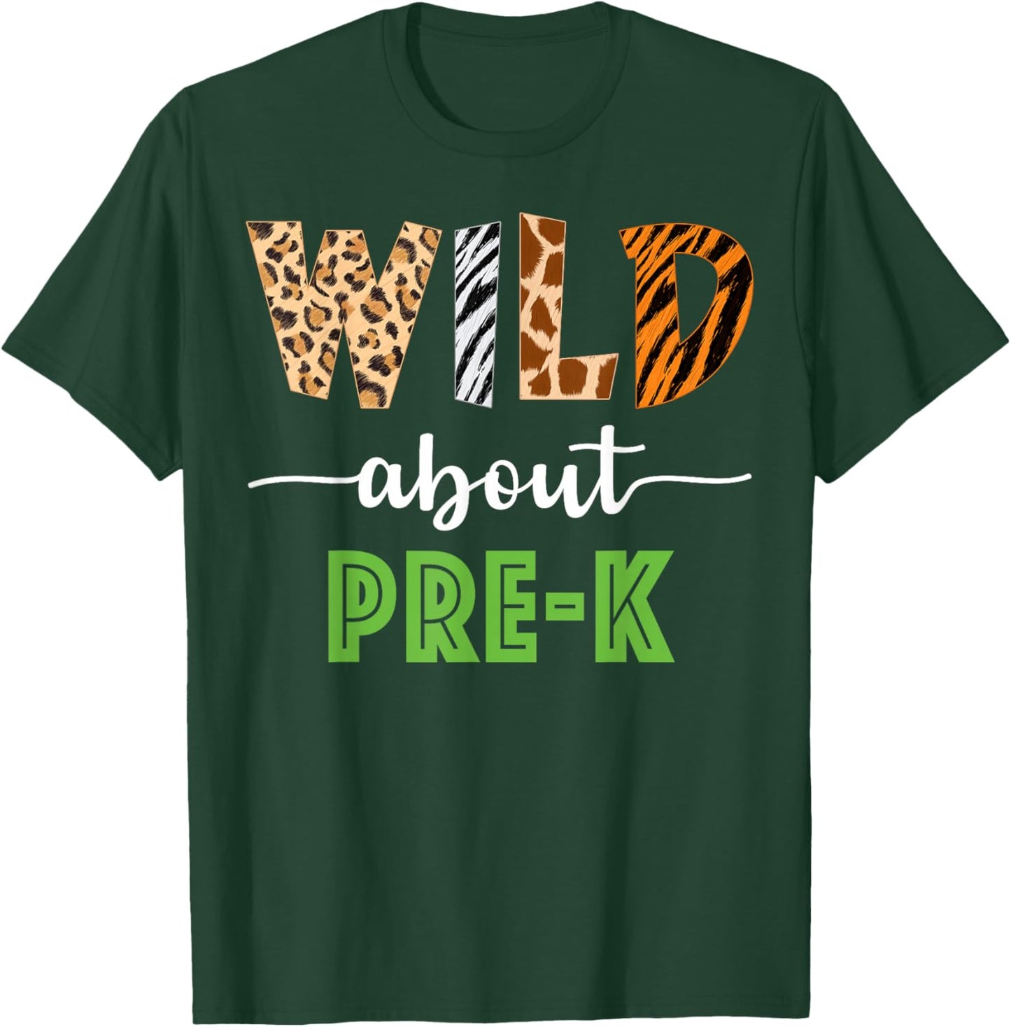 Wild About Pre-K Teacher Student Pre-K Zoo Safari T-Shirt - T-Shirt | Forest