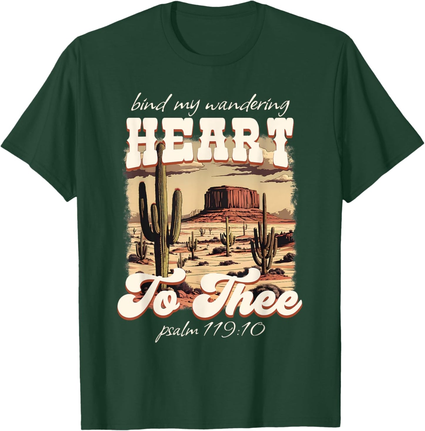 Bind My Wandering Heart to Thee Boho Western Christian Texas T-Shirt - T-Shirt | Forest