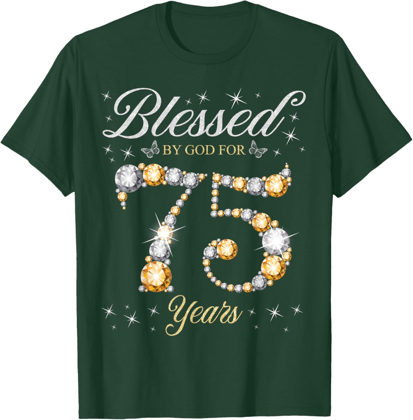 Blessed By God For 75 Years Old 75th Birthday Party T-Shirt - T-Shirt | Forest