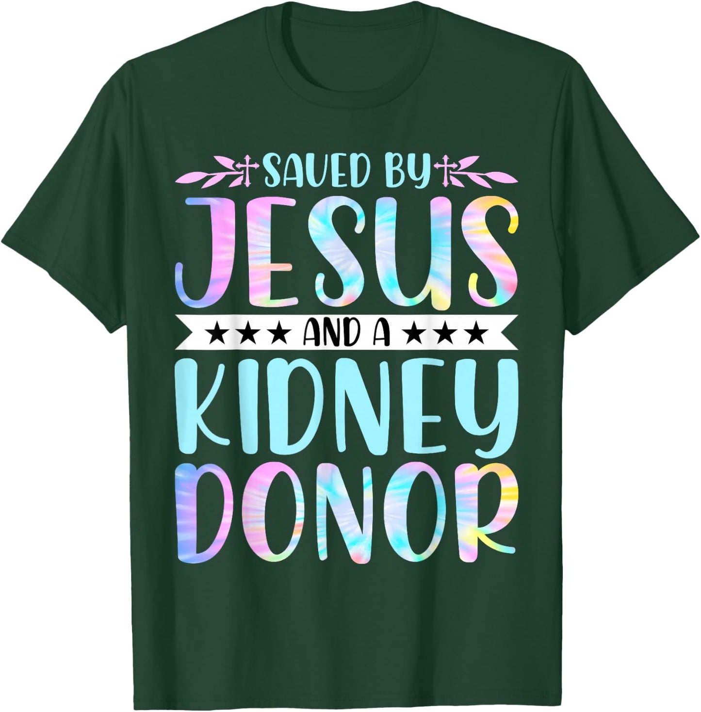 Kidney Disease Patient - Saved by Jesus and a Kidney Donor T-Shirt - T-Shirt | Forest