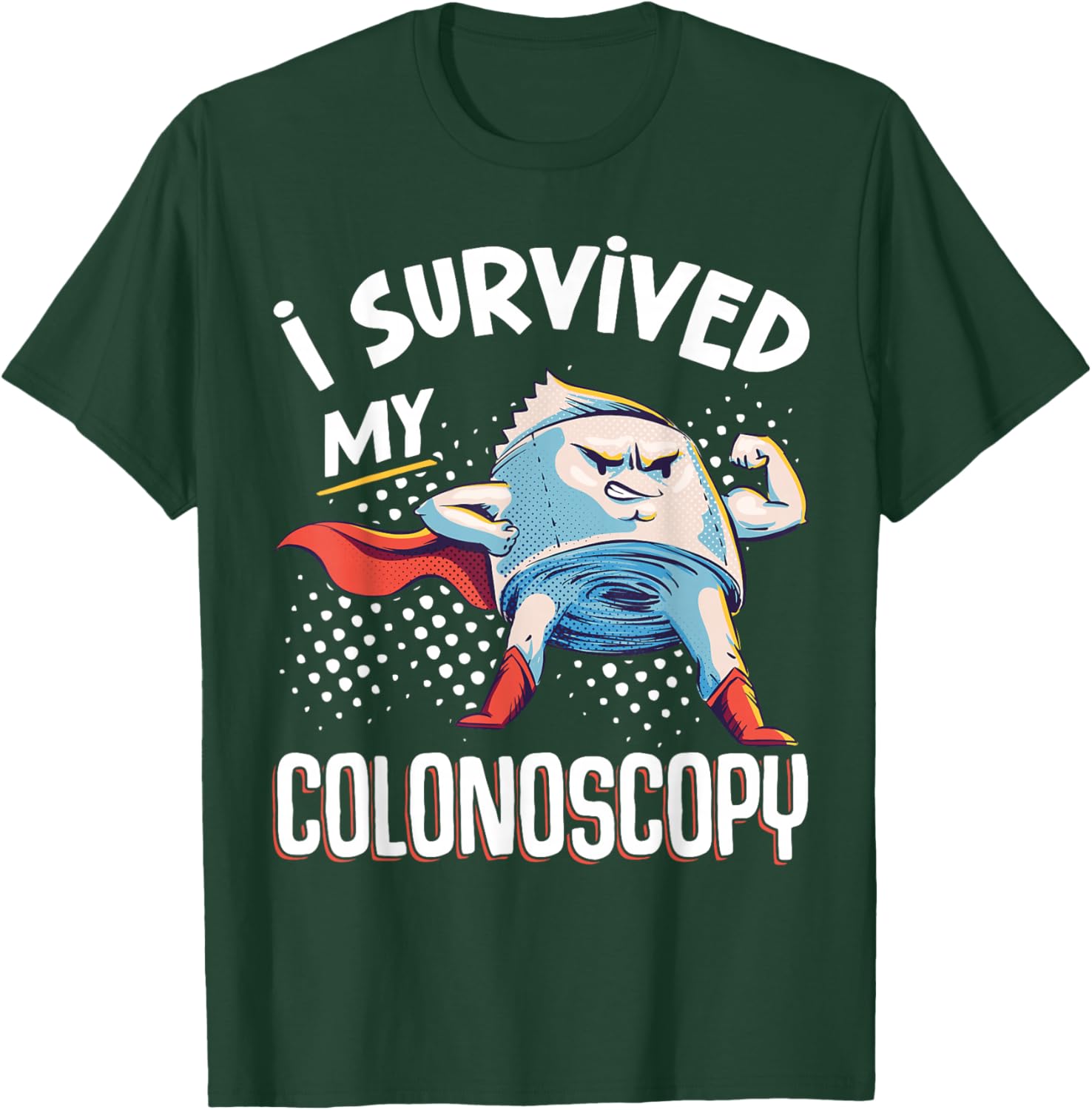I Survived My Colonoscopy Gastroenterology T-Shirt - T-Shirt | Forest