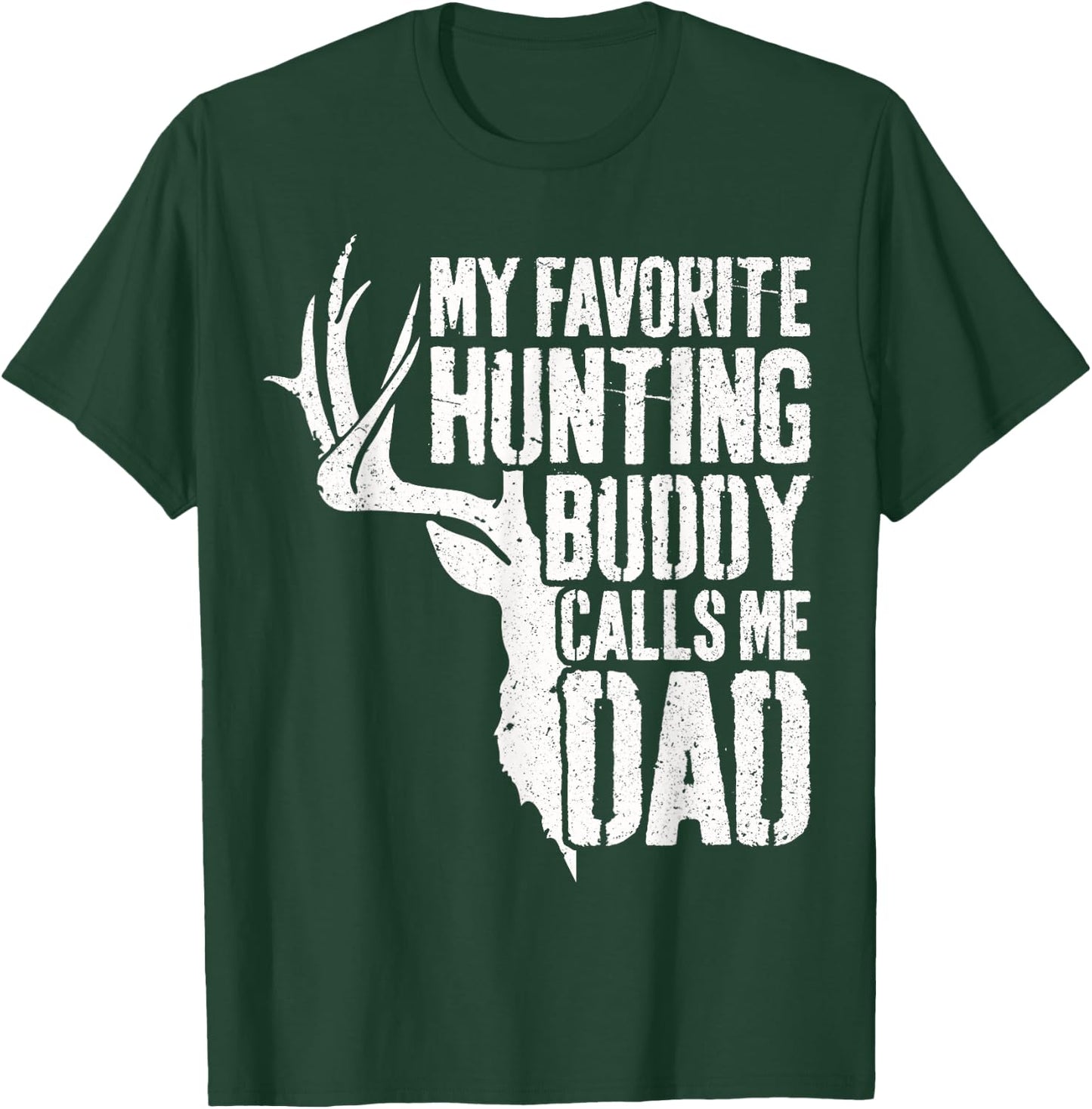My Favorite Hunting Buddy Calls Me Dad Shirt Men Deer Hunter T-Shirt - T-Shirt | Forest
