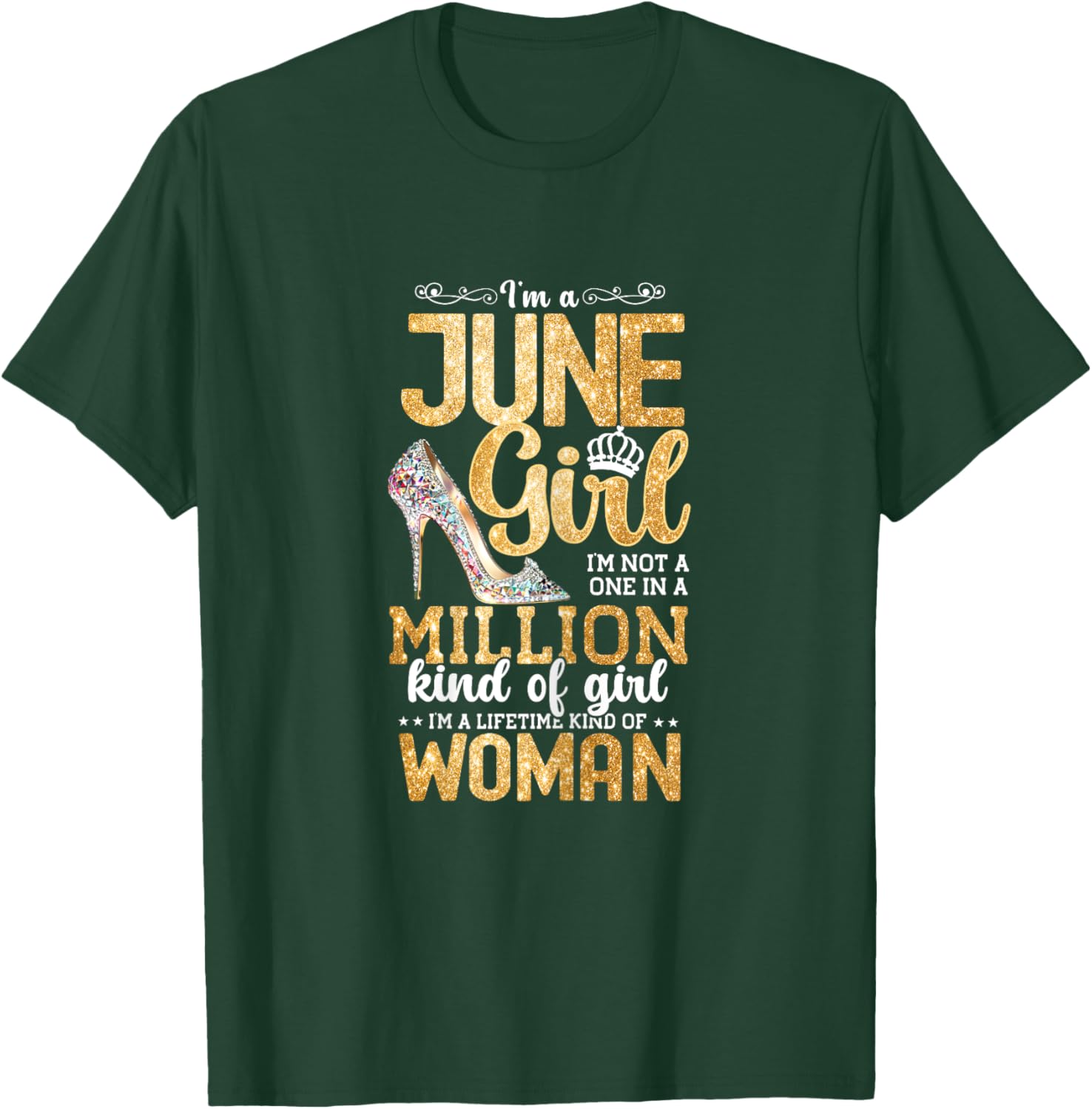 June Girl, I'm A Lifetime Kind Of Woman Birthday BDay T-Shirt - T-Shirt | Forest