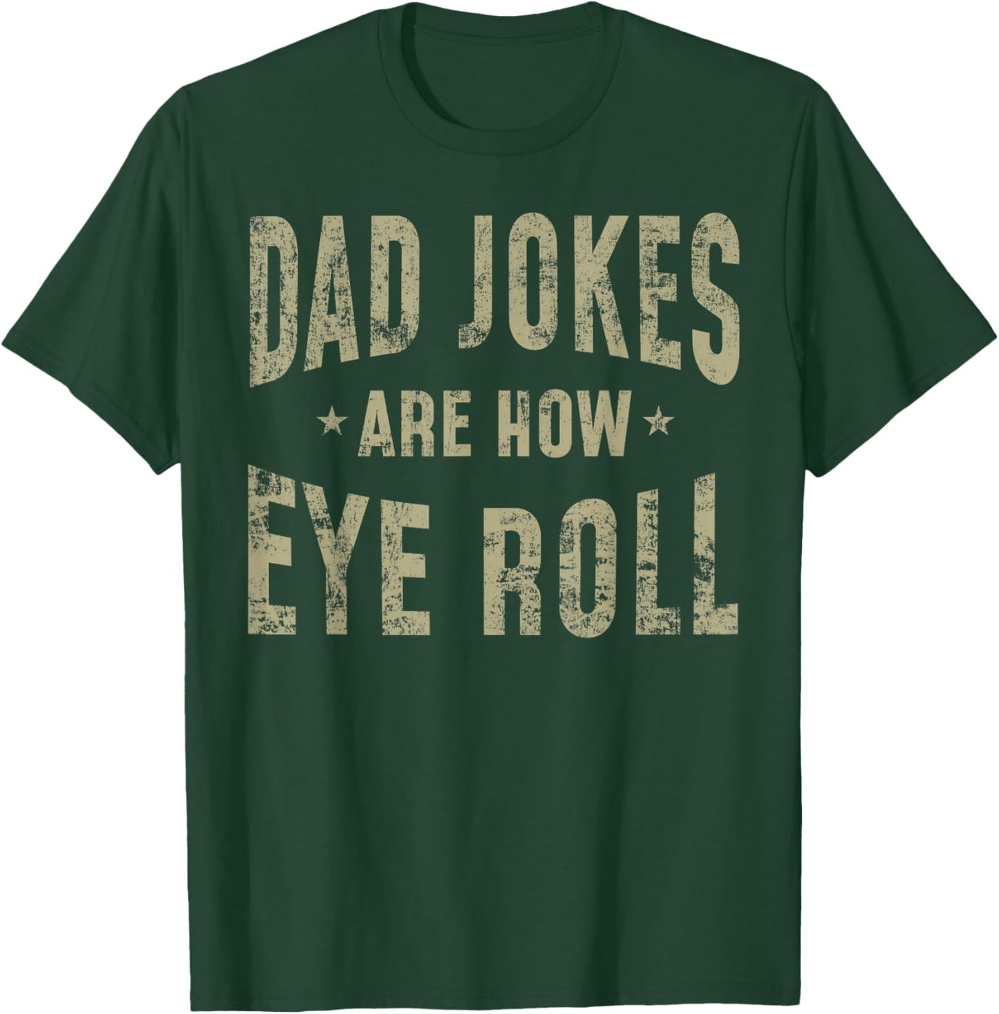 Fathers Day Gift Dad Jokes Are How Eye Roll Funny Vintage T-Shirt - T-Shirt | Forest