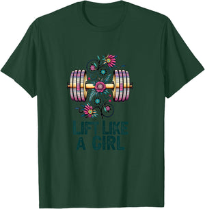 Lift like A Girl Weightlifting T-Shirt - T-Shirt | Forest