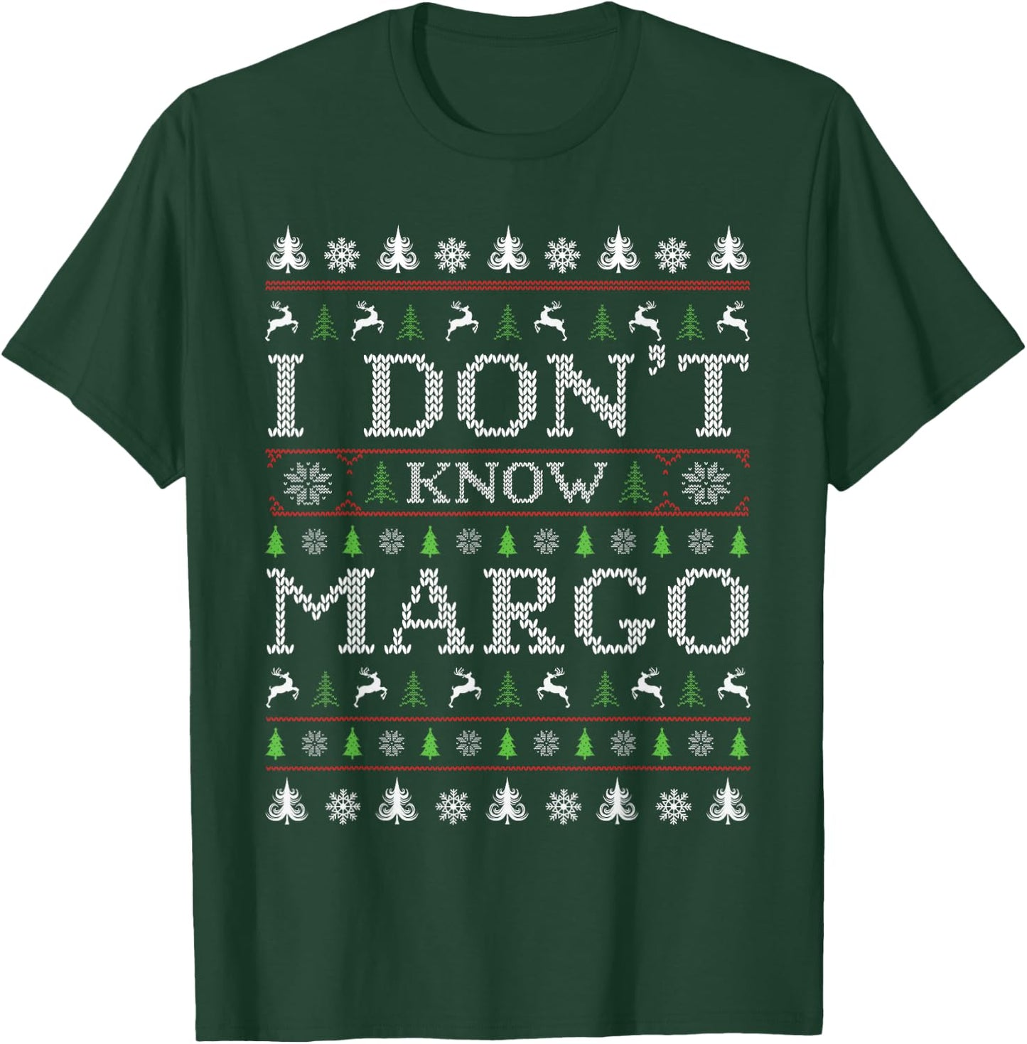 I Don't Know Margo Funny Christmas Ugly Sweater Style PJ T-Shirt - T-Shirt | Forest