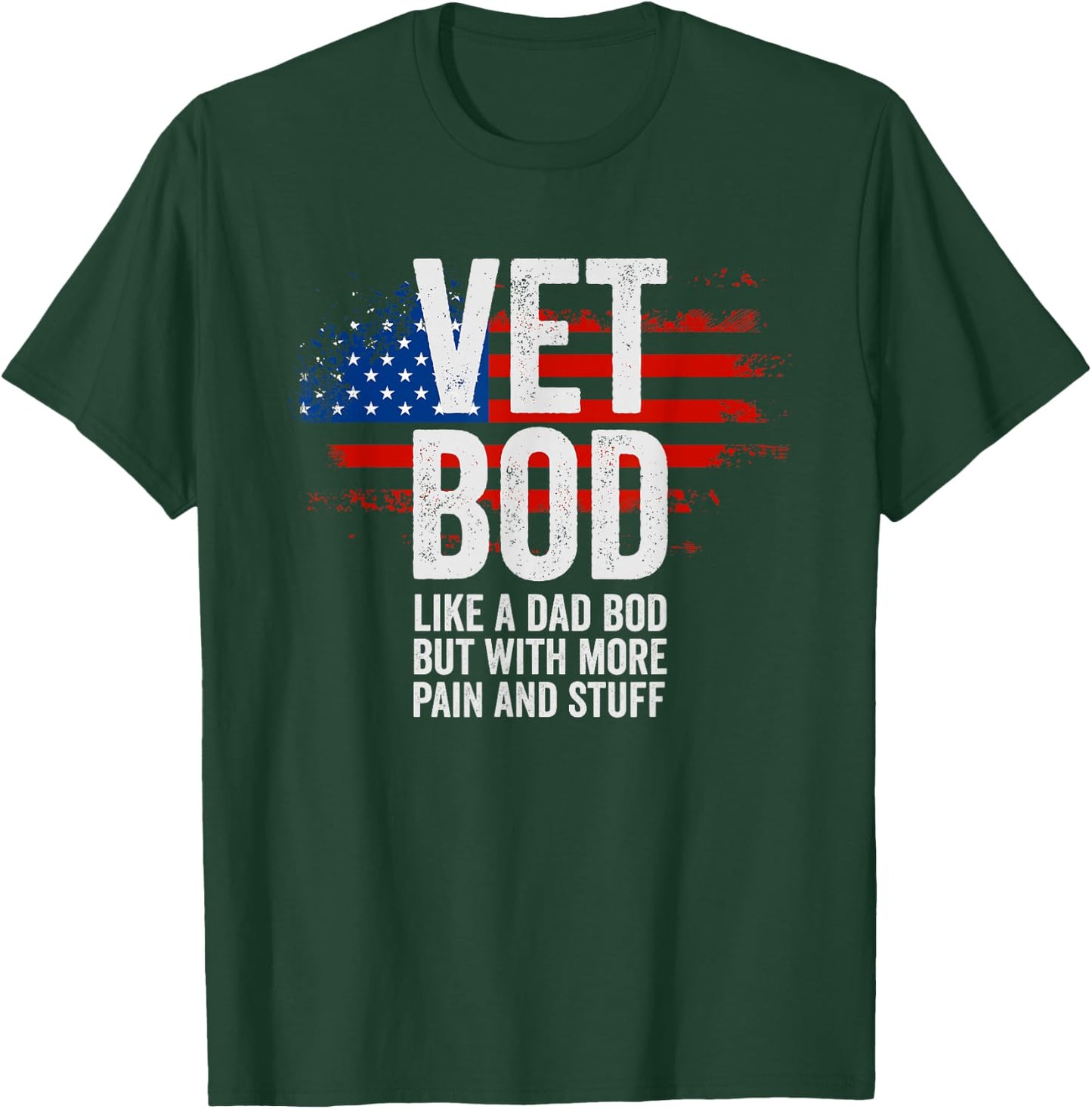 Funny Veteran T Shirts American Vet BOD Like Dad BOD T-Shirt - T-Shirt | Forest