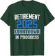 Retirement 2025 Countdown In Progress Retired 2025 Men Women T-Shirt - T-Shirt | Forest