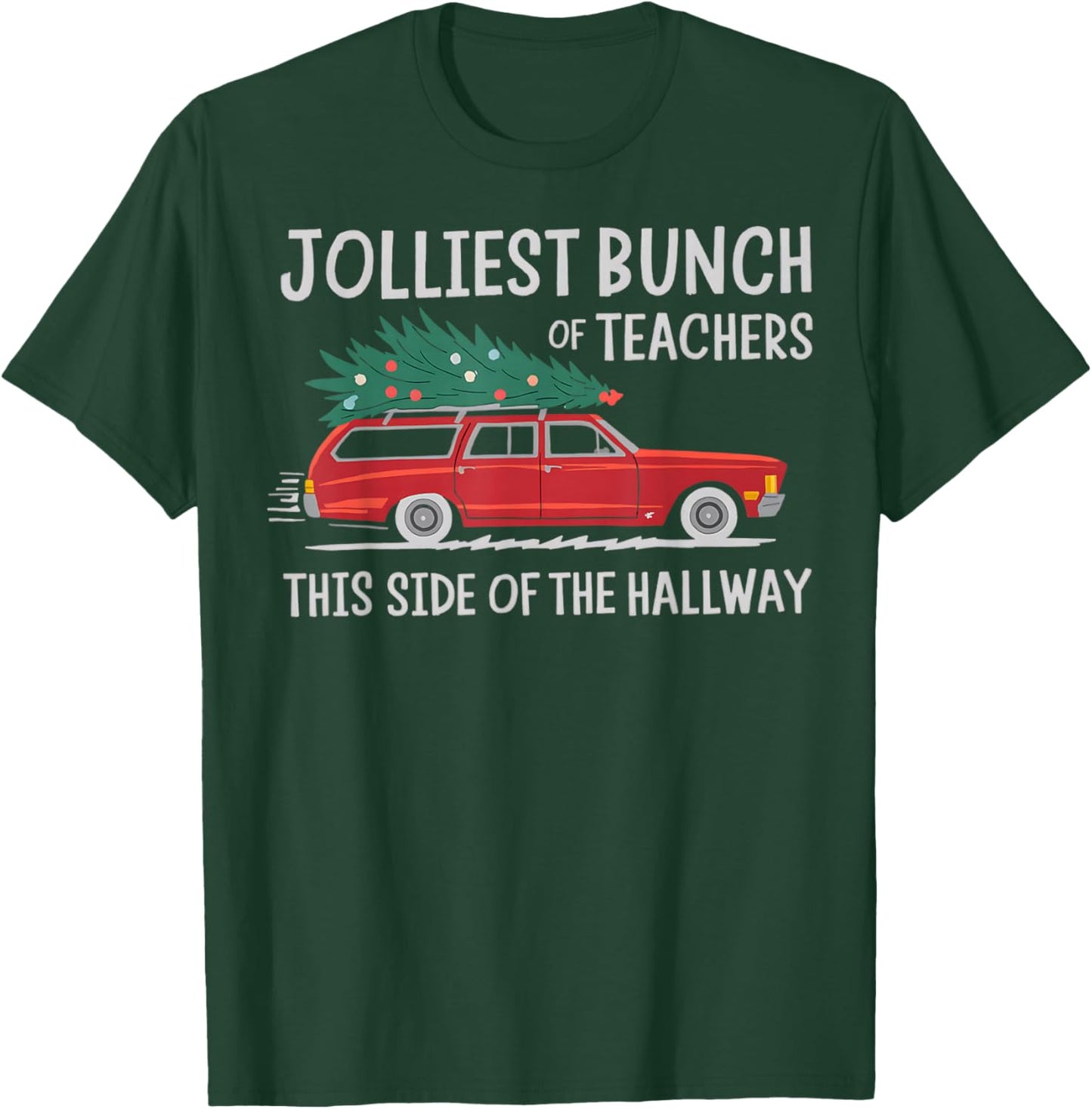 Jolliest Bunch Of Teachers This Side Of The Hallway T-Shirt - T-Shirt | Forest