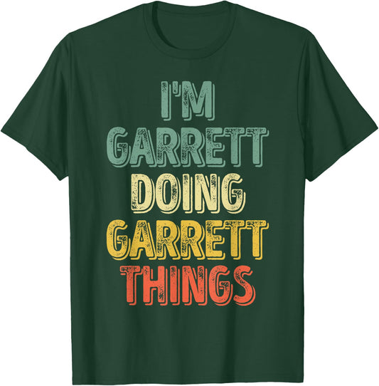 I'm Garrett Doing Garrett Things Shirt Personalized Name T-Shirt - T-Shirt | Forest