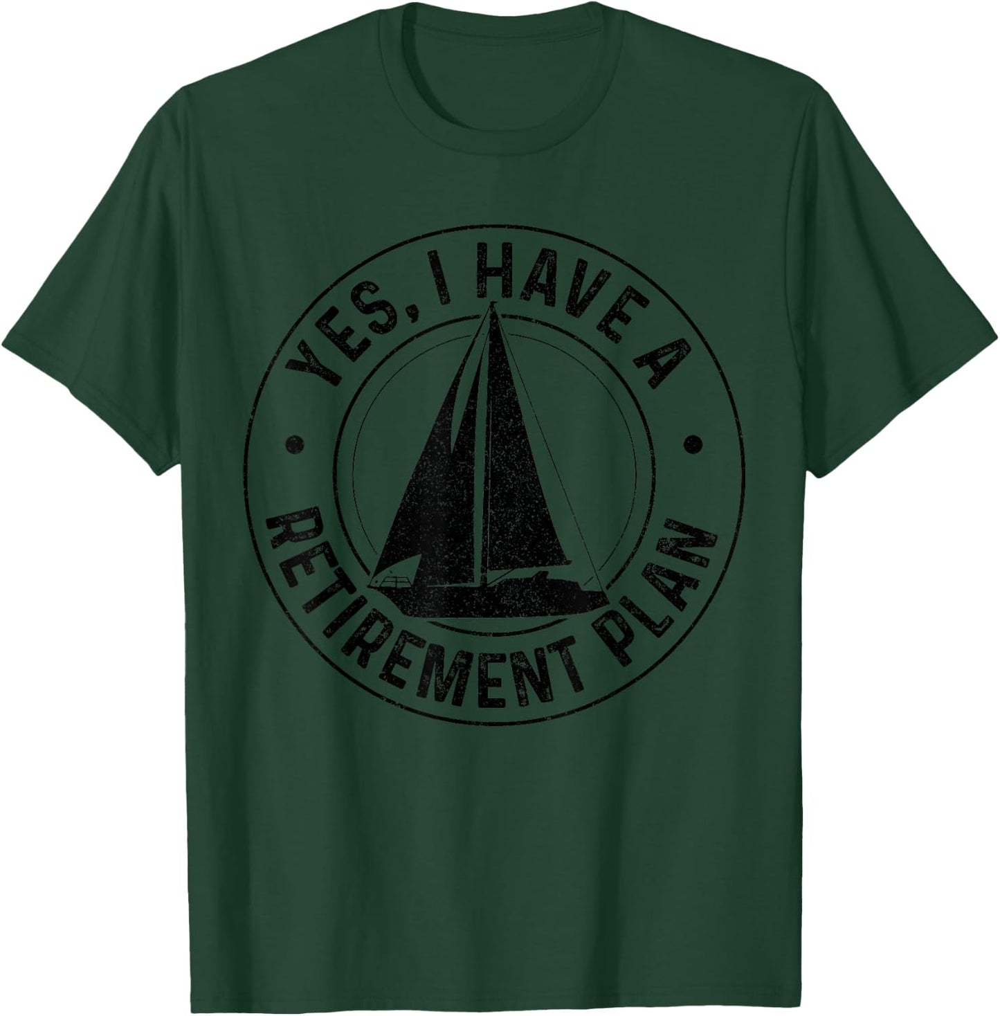 Sailing Retirement Gift Sail Boat Boating Retired Sailor T-Shirt - T-Shirt | Forest