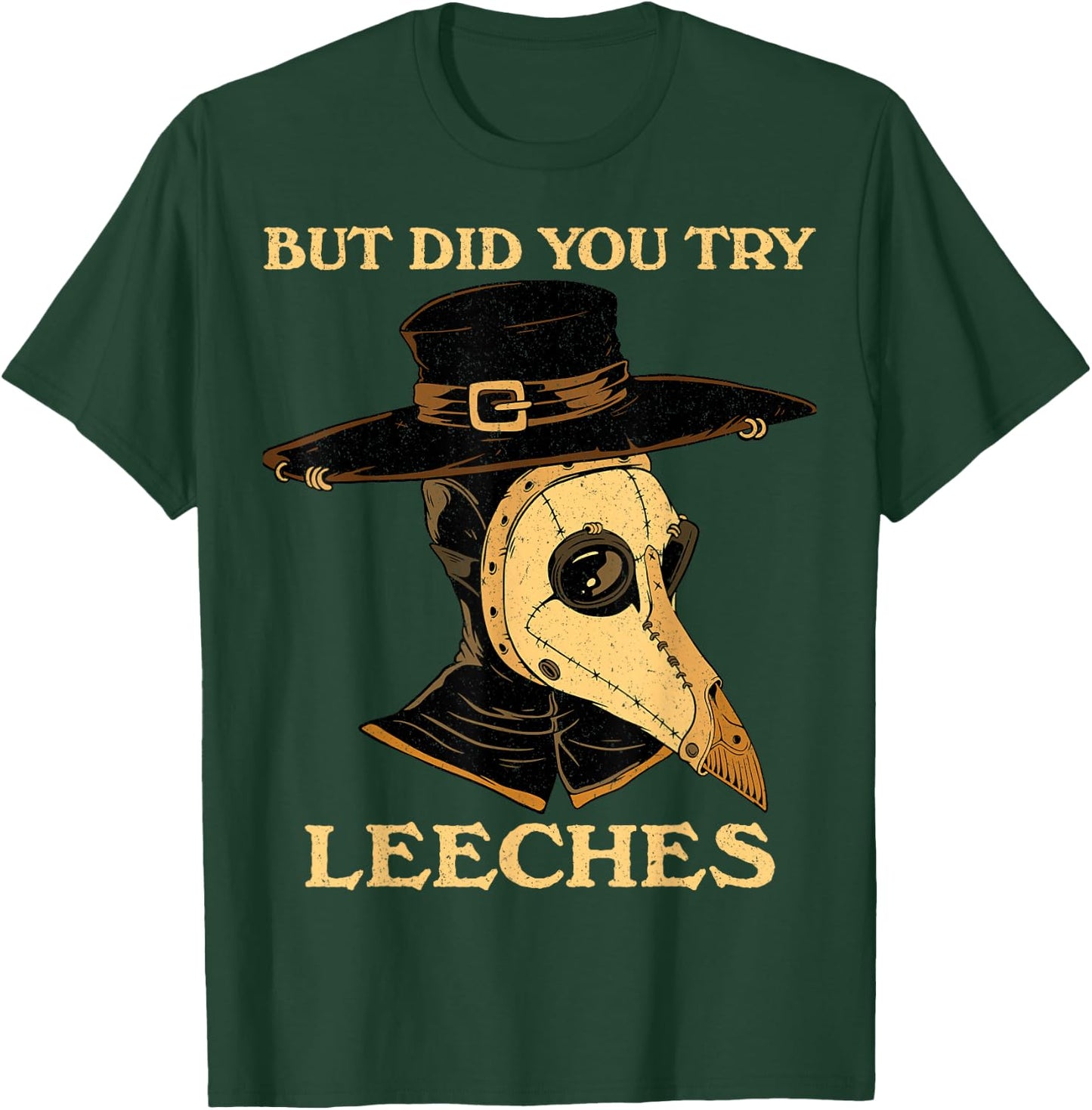But Did You Try Leeches Pest Doctor Medieval Medicine T-Shirt - T-Shirt | Forest