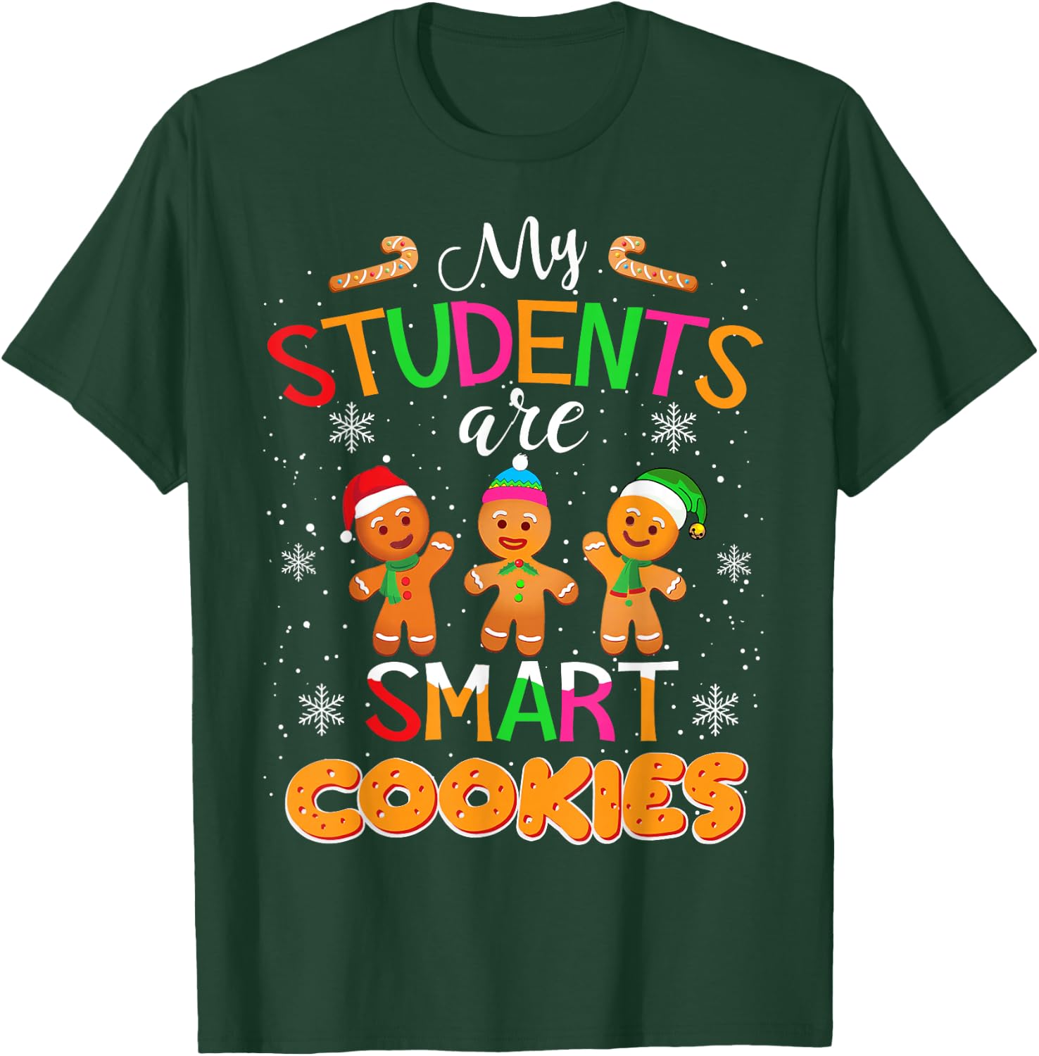 My Students Kids Are Smart Cookies Christmas Teacher Gift T-Shirt - T-Shirt | Forest