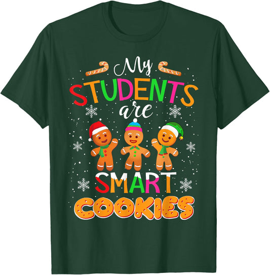 My Students Kids Are Smart Cookies Christmas Teacher Gift T-Shirt - T-Shirt | Forest