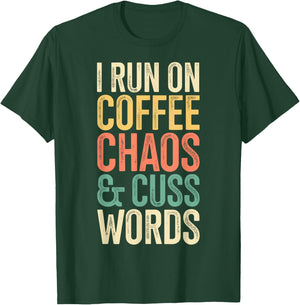 I Run On Coffee Chaos And Cuss Words Classic Retro T-Shirt - T-Shirt | Forest