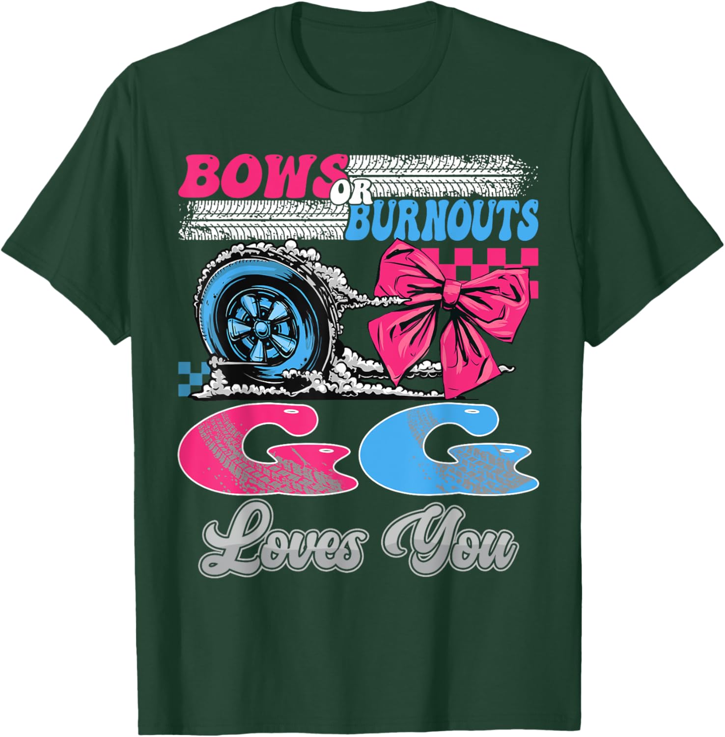 Burnouts or Bows GG Loves You Gender Reveal Party T-Shirt - T-Shirt | Forest