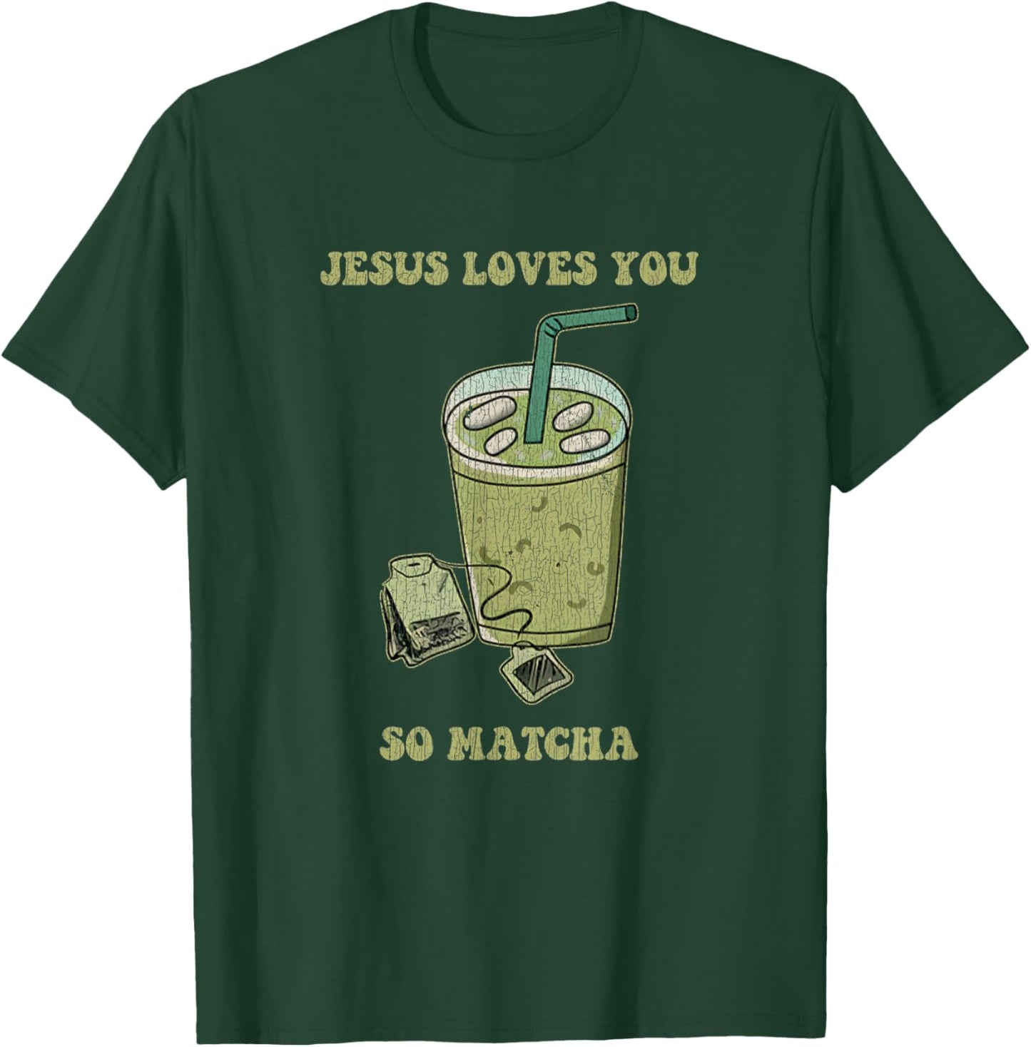 Jesus Loves You So Matcha Funny Drink Cup Of Tea T-Shirt - T-Shirt | Forest