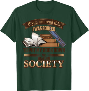If You Can Read This I Was Forced To Put My Book Down T-Shirt - T-Shirt | Forest