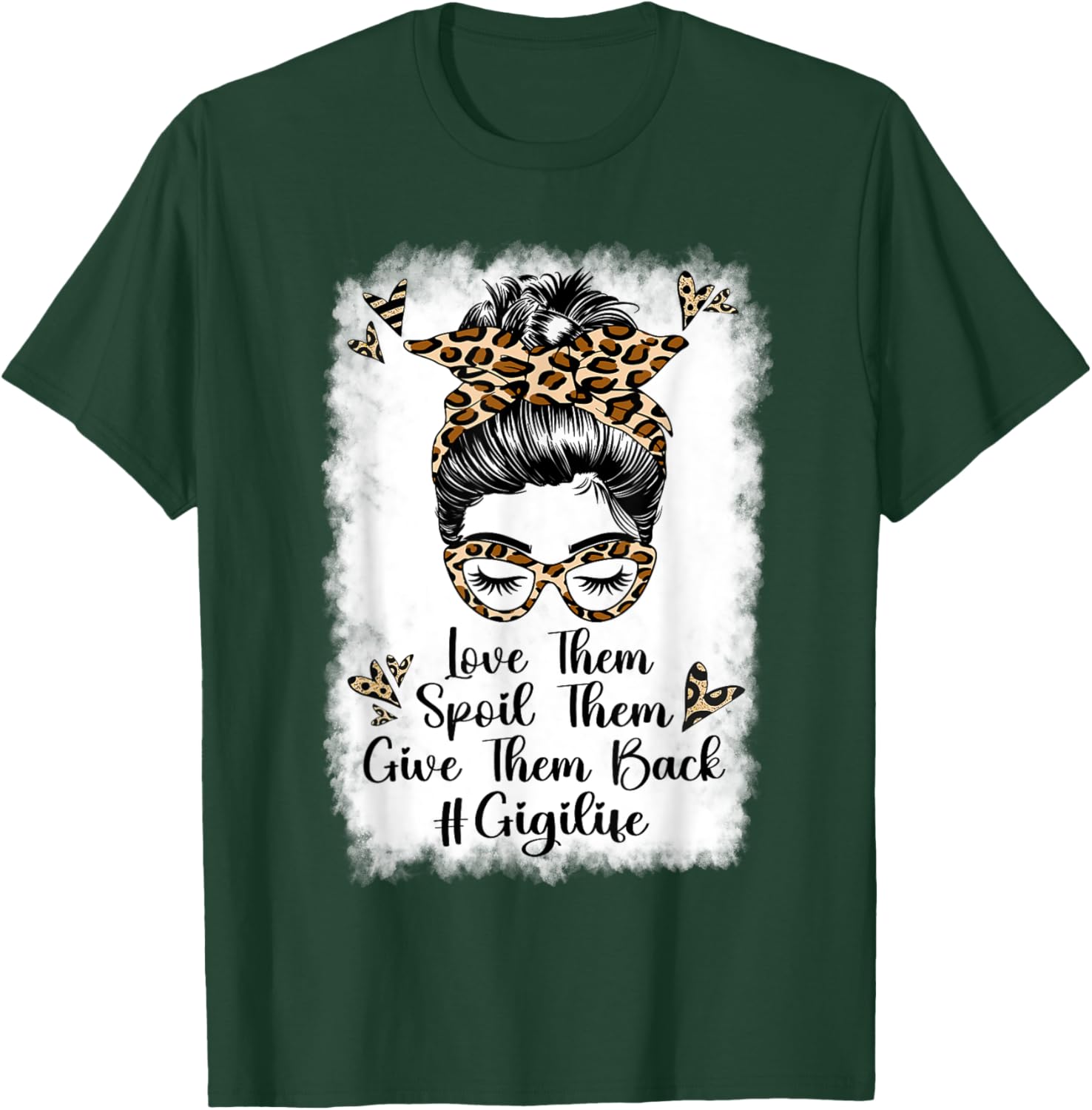 Love Them Spoil Them Give Them Back Gigi Life Grandma T-Shirt - T-Shirt | Forest