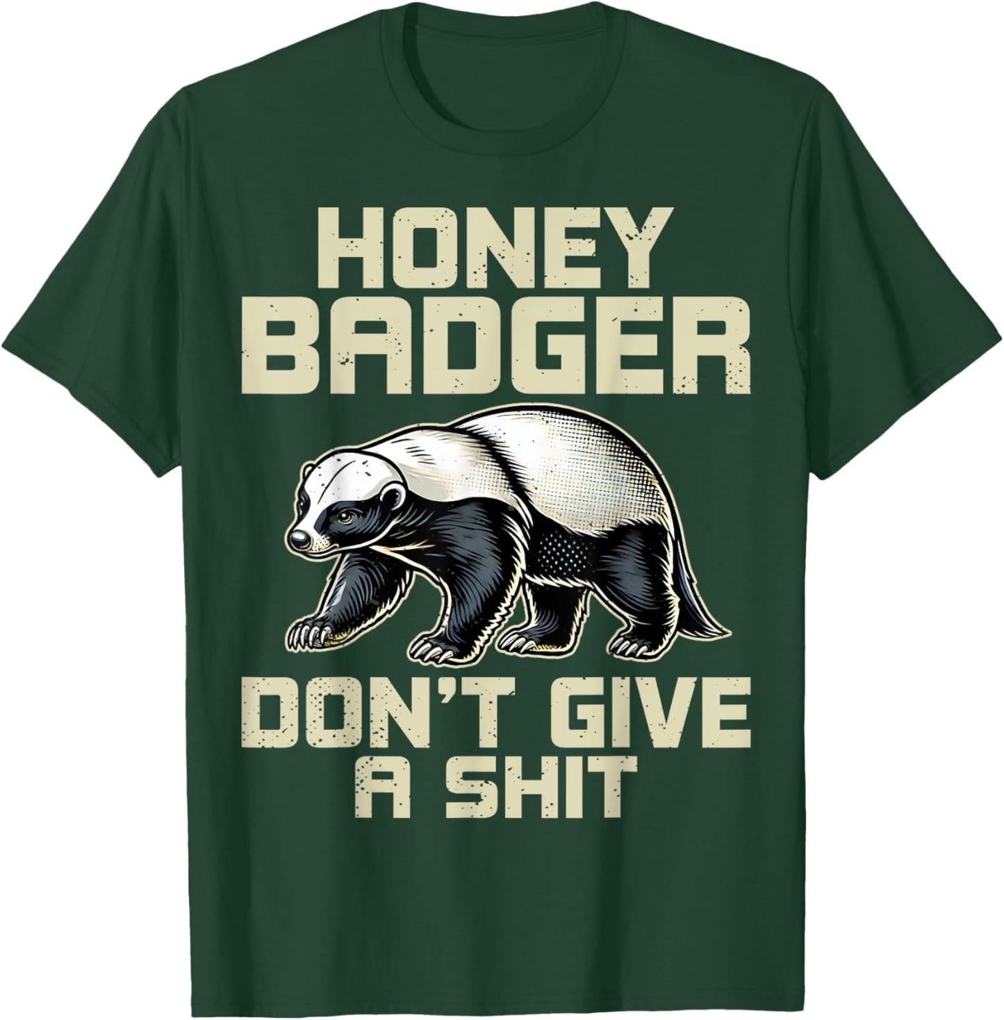 Honey Badger Don't Give a Shit - Honey Badger Lover Gifts T-Shirt - T-Shirt | Forest