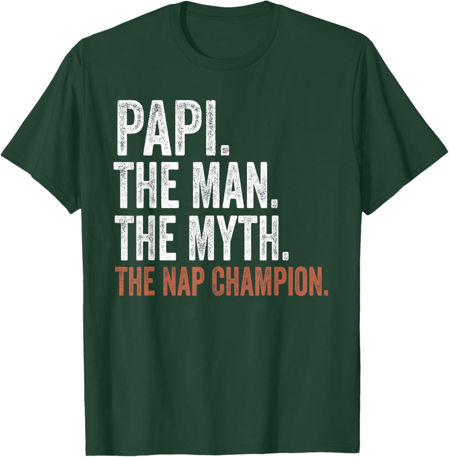 Papi The Man The Myth The Nap Champion Gifts Papi T-Shirt - T-Shirt | Forest
