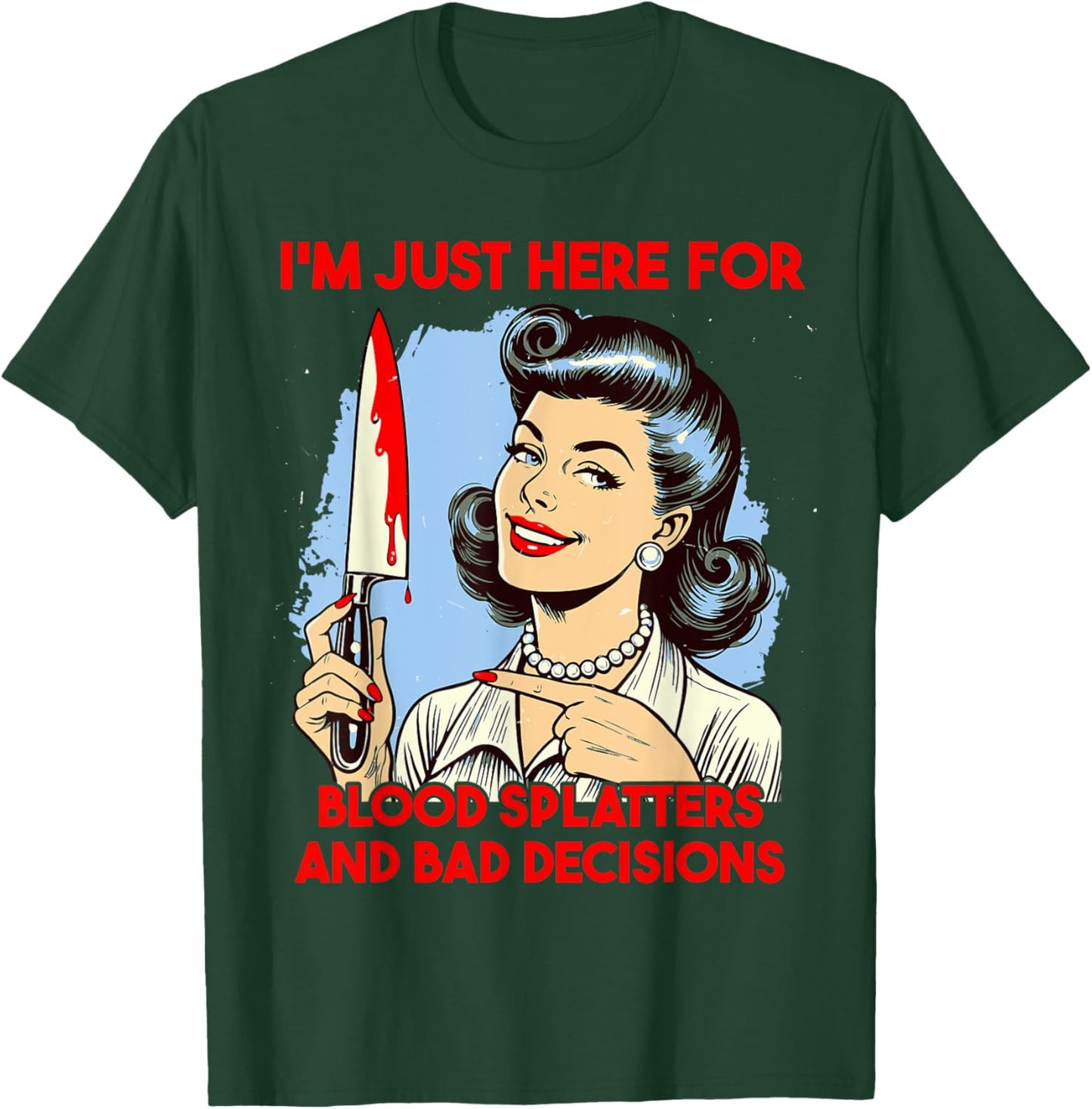 Horror Slasher film saying Blood splatters and bad decisions T-Shirt - T-Shirt | Forest