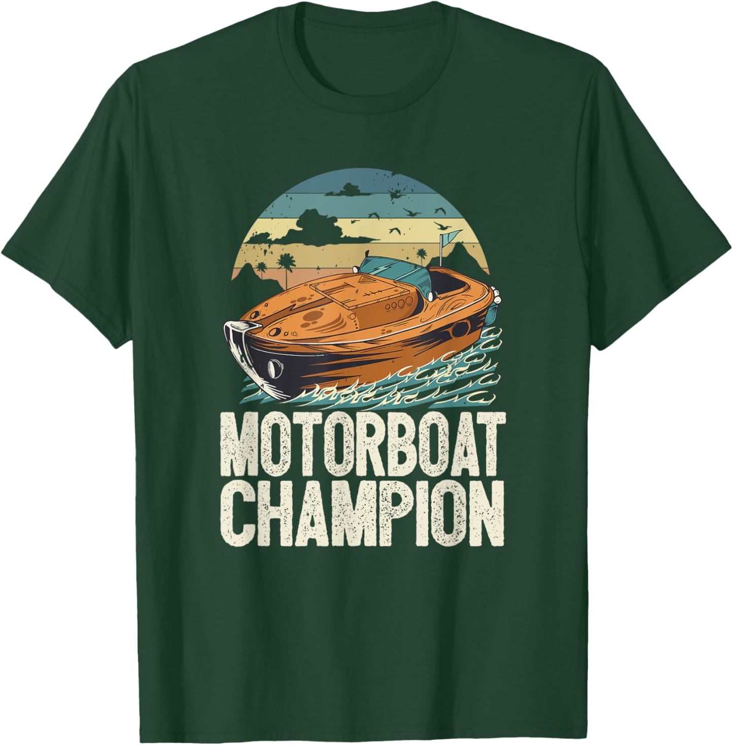 Motorboat Champion Lake Life Boat Parade Champ Motorboating T-Shirt - T-Shirt | Forest