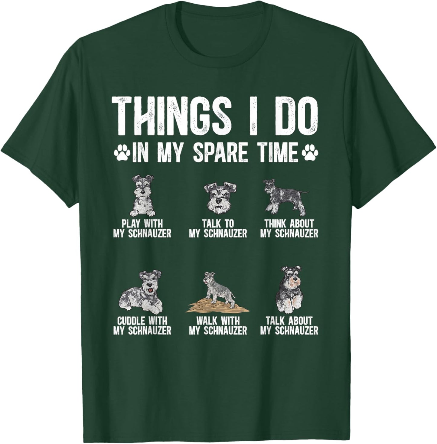 Schnauzer Things I Do in My Spare Time Miniature Schnauzer T-Shirt - T-Shirt | Forest